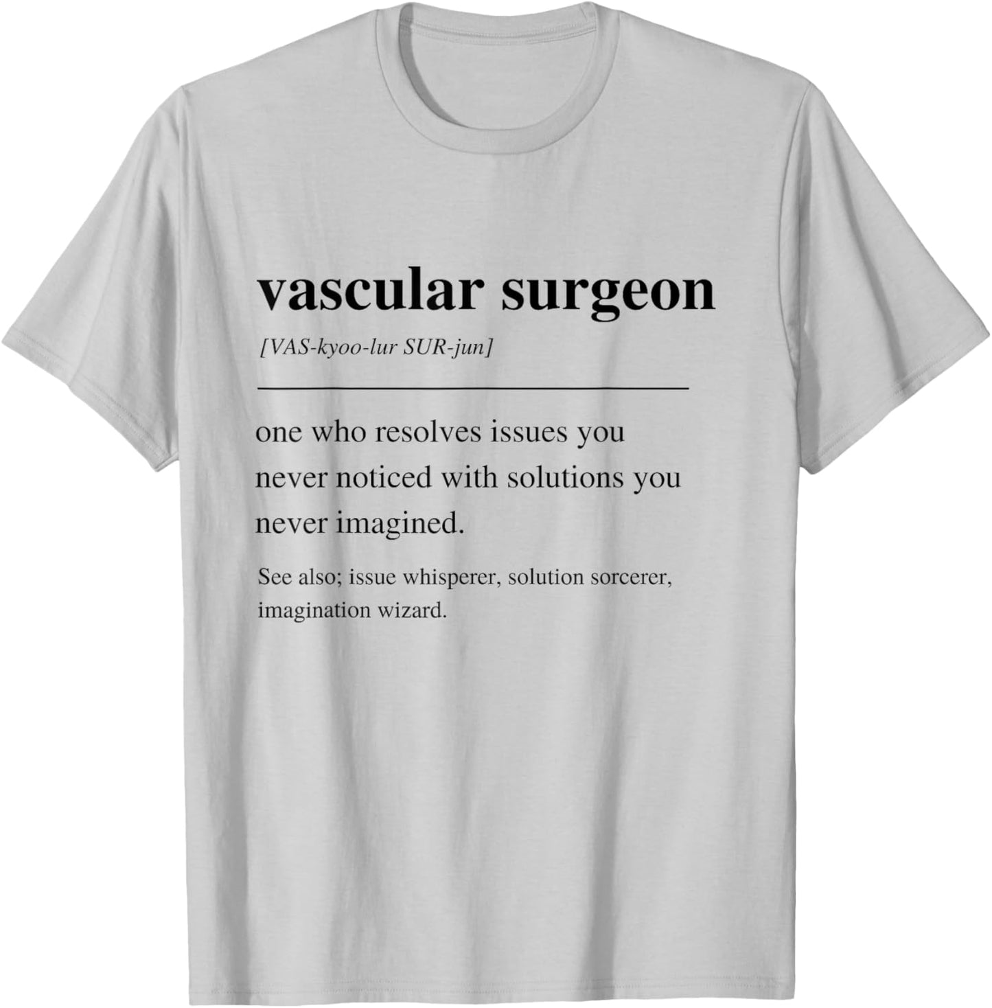 Vascular Surgeon Funny Definition Vascular Surgery Doctor T-Shirt - T-Shirt | Ash
