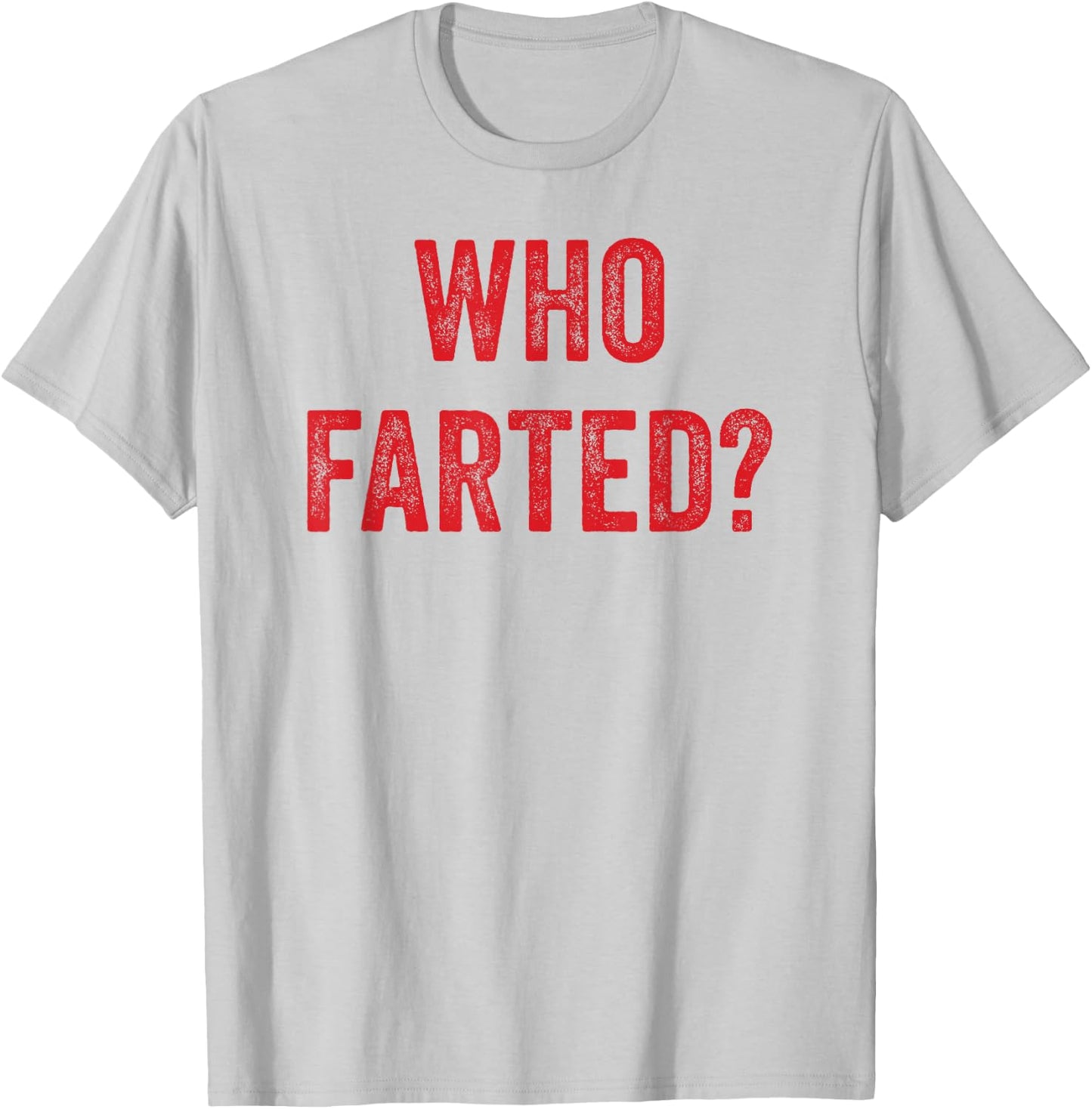 Who Farted, Funny Fart Shirt, Farting, Ok Who Farted T-Shirt - T-Shirt | Ash