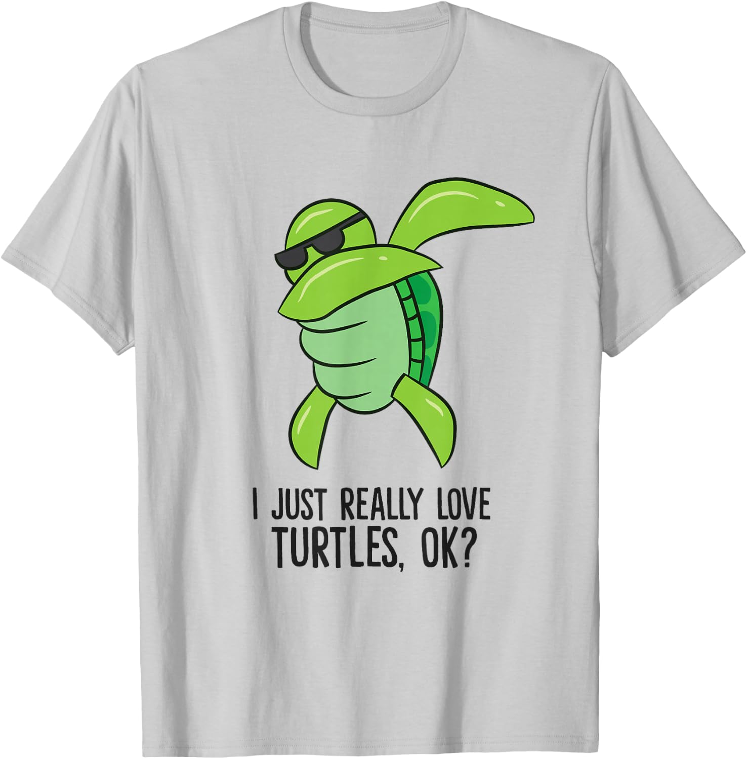 I Just Really Love Turtles, Ok? Dabbing Turtle T-Shirt - T-Shirt | Ash