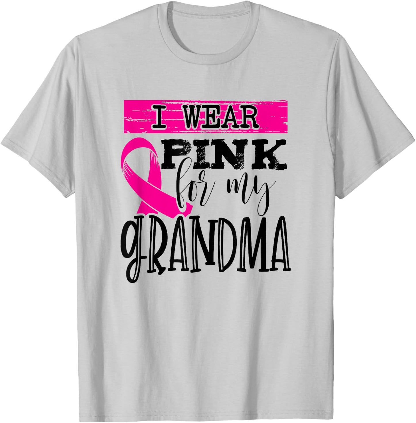 I Wear Pink for My Grandma - Breast Cancer Awareness T-Shirt - T-Shirt | Ash