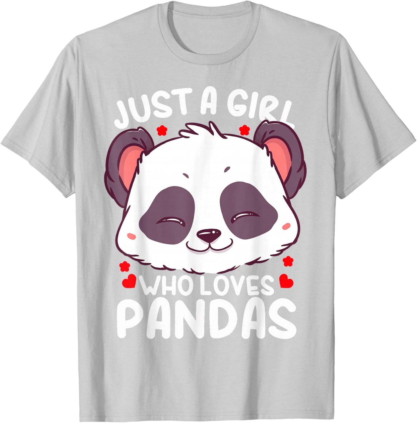 Panda Just a Girl Who Loves Pandas T-Shirt - T-Shirt | Ash