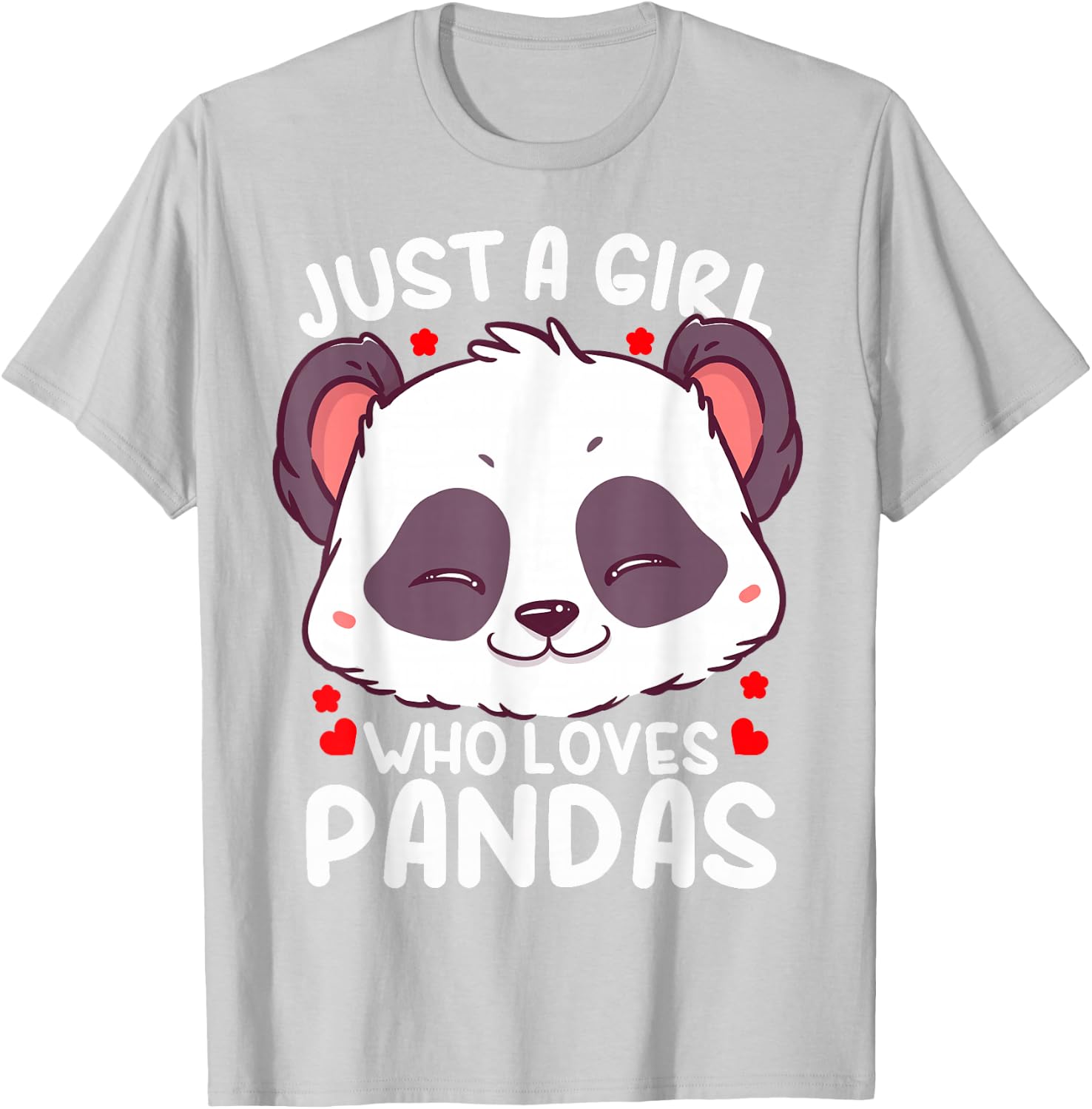 Panda Just a Girl Who Loves Pandas T-Shirt - T-Shirt | Ash