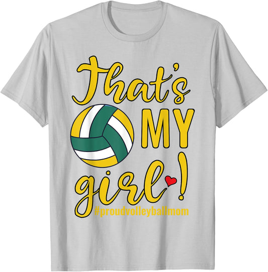 That's My Girl Proud Volleyball Mom Funny Mother Women T-Shirt - T-Shirt | Ash