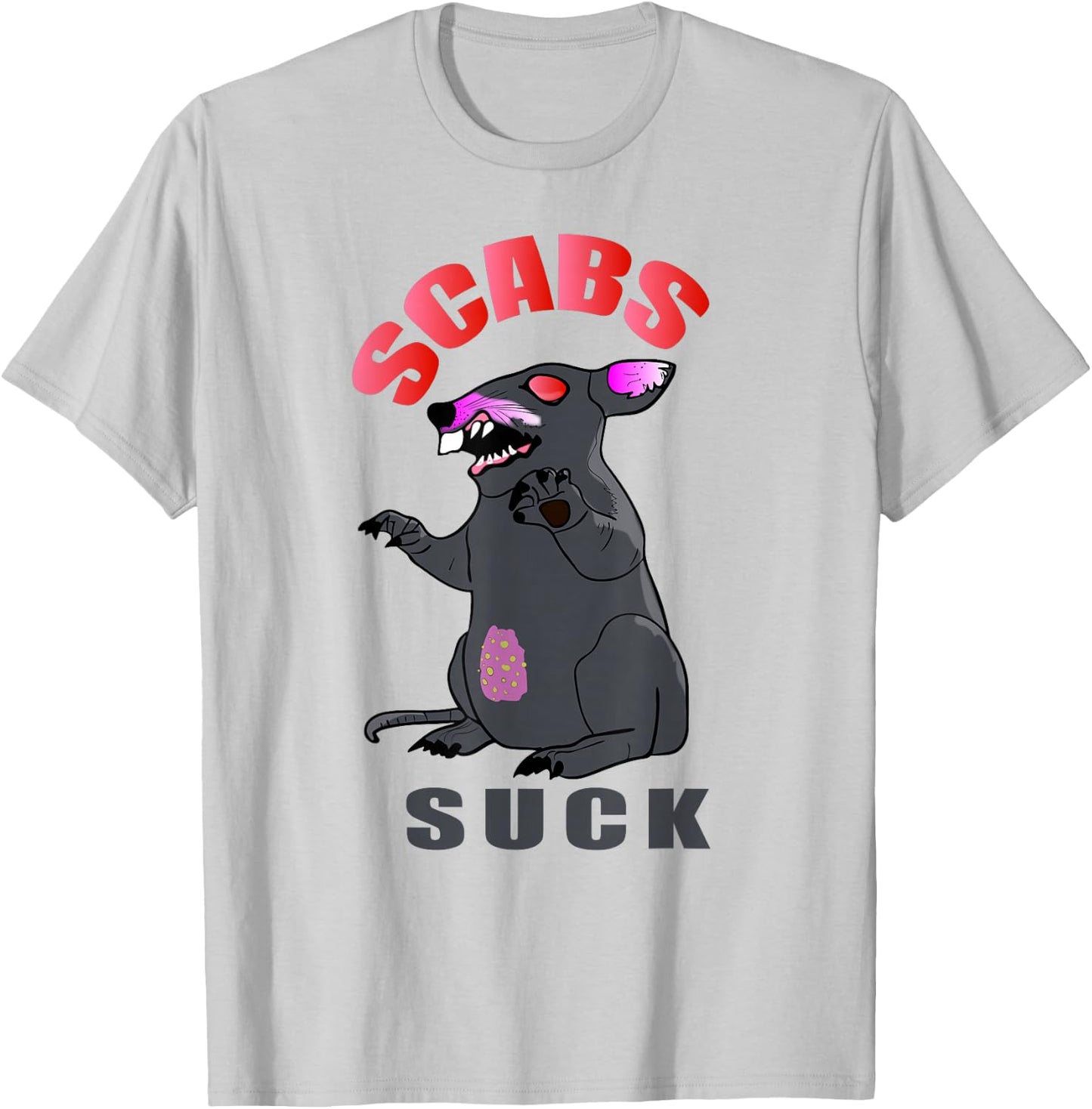 Scabs Suck - Don't Like Scabs, Neither does Scabby the Rat T-Shirt - T-Shirt | Ash
