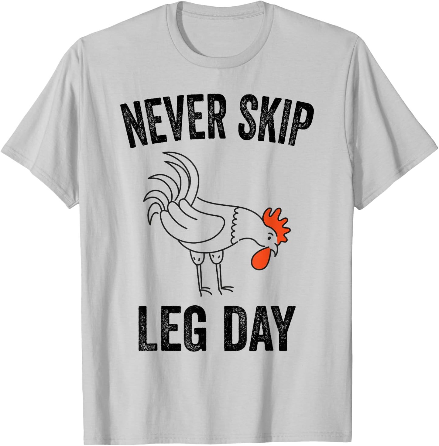 Never Skip Leg Day Funny Gym Workout Legs Muscles Chicken T-Shirt - T-Shirt | Ash