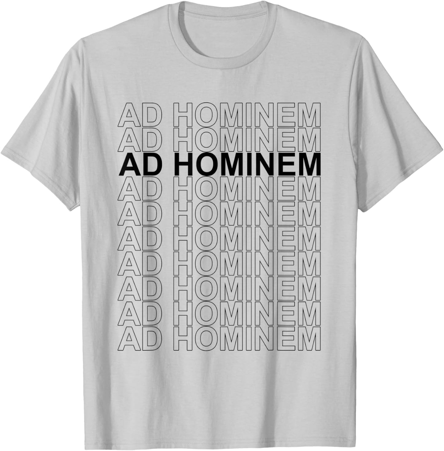 Ad Hominem - Debating Politics Philosophy Science Arguing T-Shirt - T-Shirt | Ash