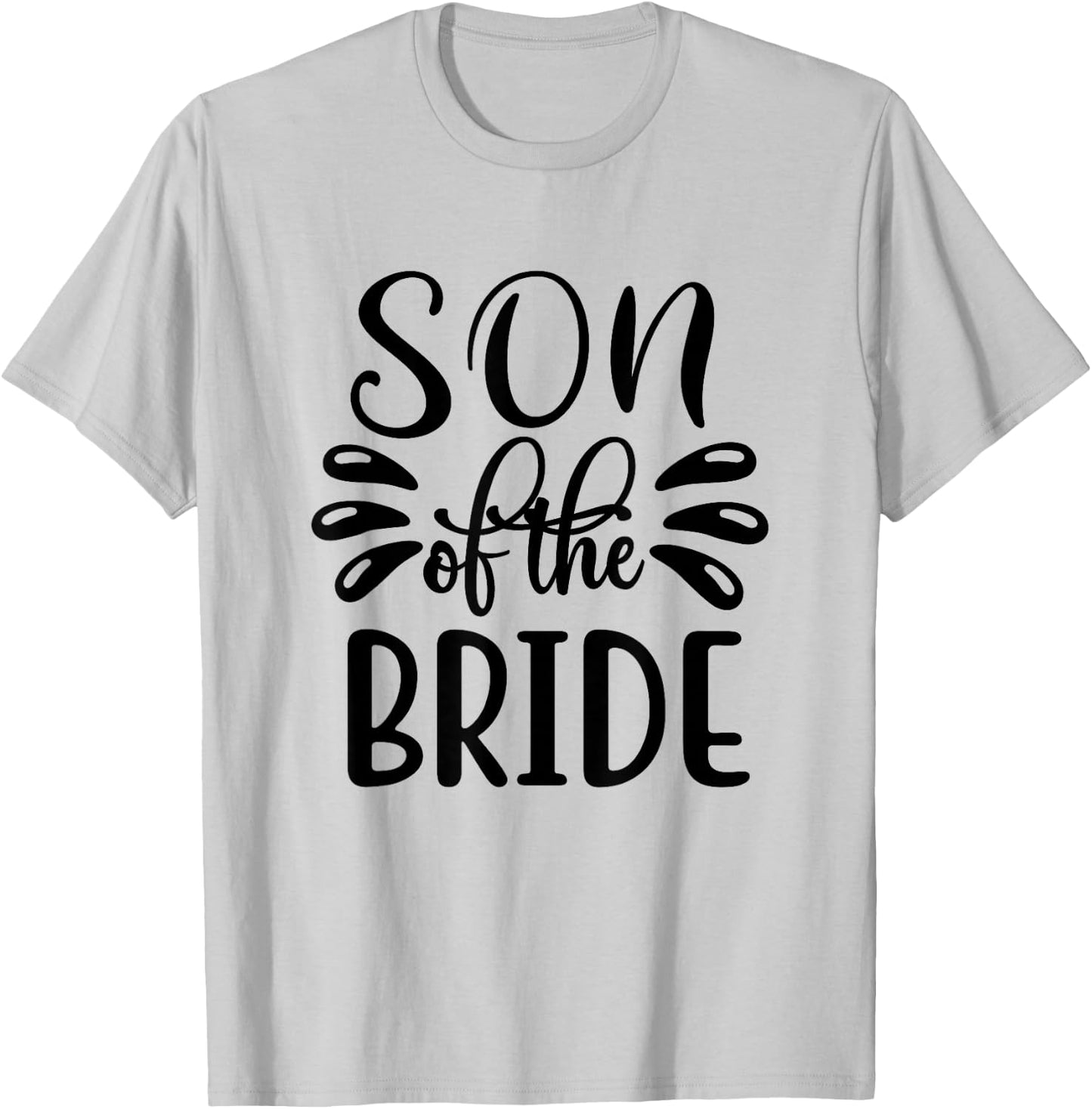 Son Of The Bride Wedding Marriage Love Family T-Shirt - T-Shirt | Ash