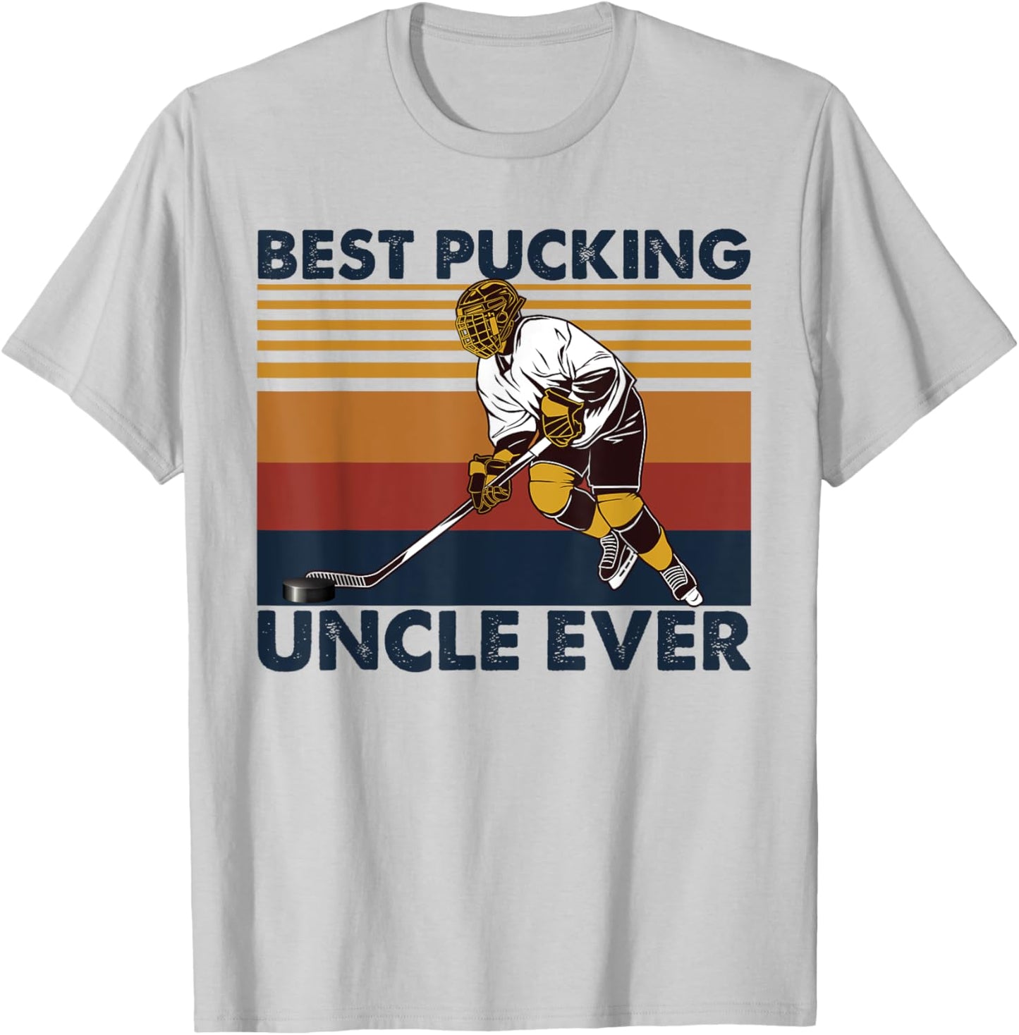 Best Pucking Uncle Ever Funny Hockey Uncle Saying T-Shirt - T-Shirt | Ash