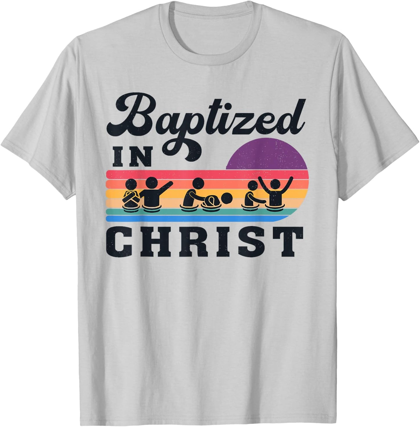 Baptized In Christ Christian Adult Baptism Kids Baptism 2025 T-Shirt - T-Shirt | Ash