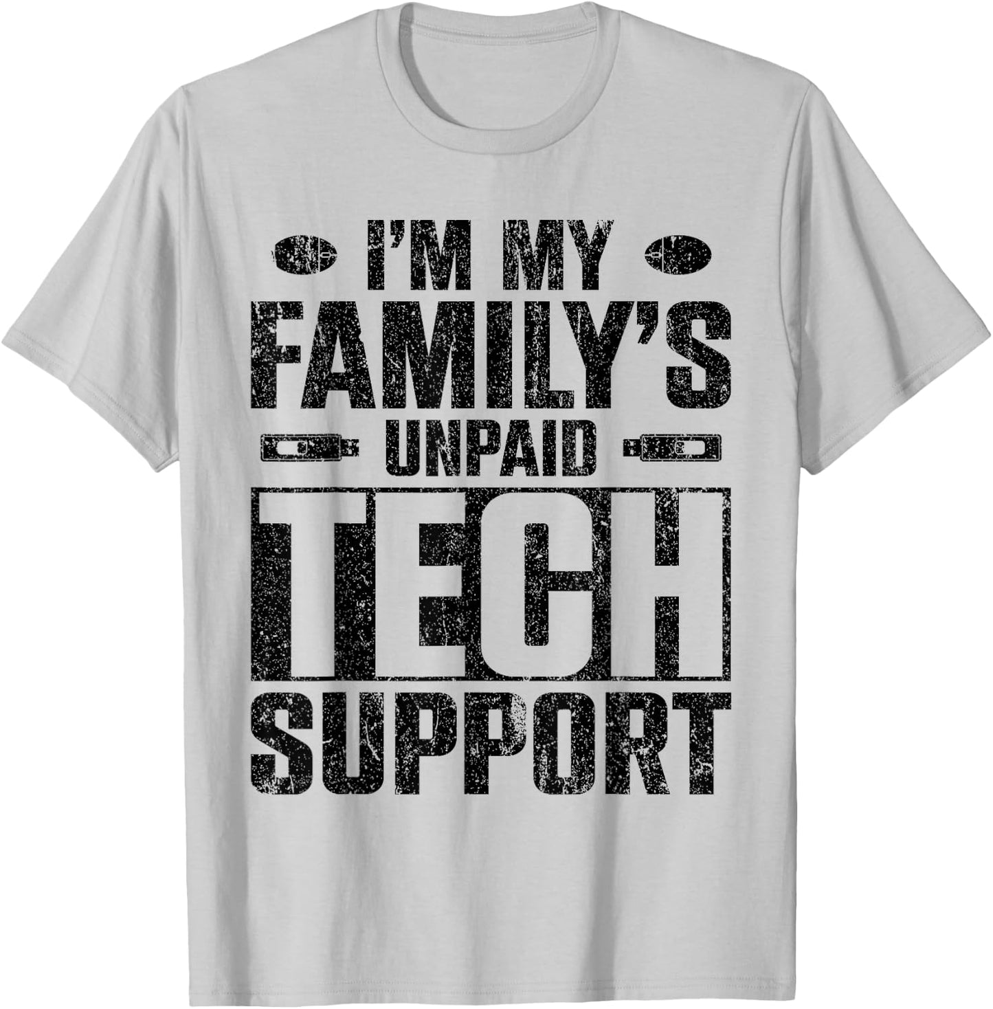 I'm My Family's Unpaid Tech Support T-Shirt - T-Shirt | Ash