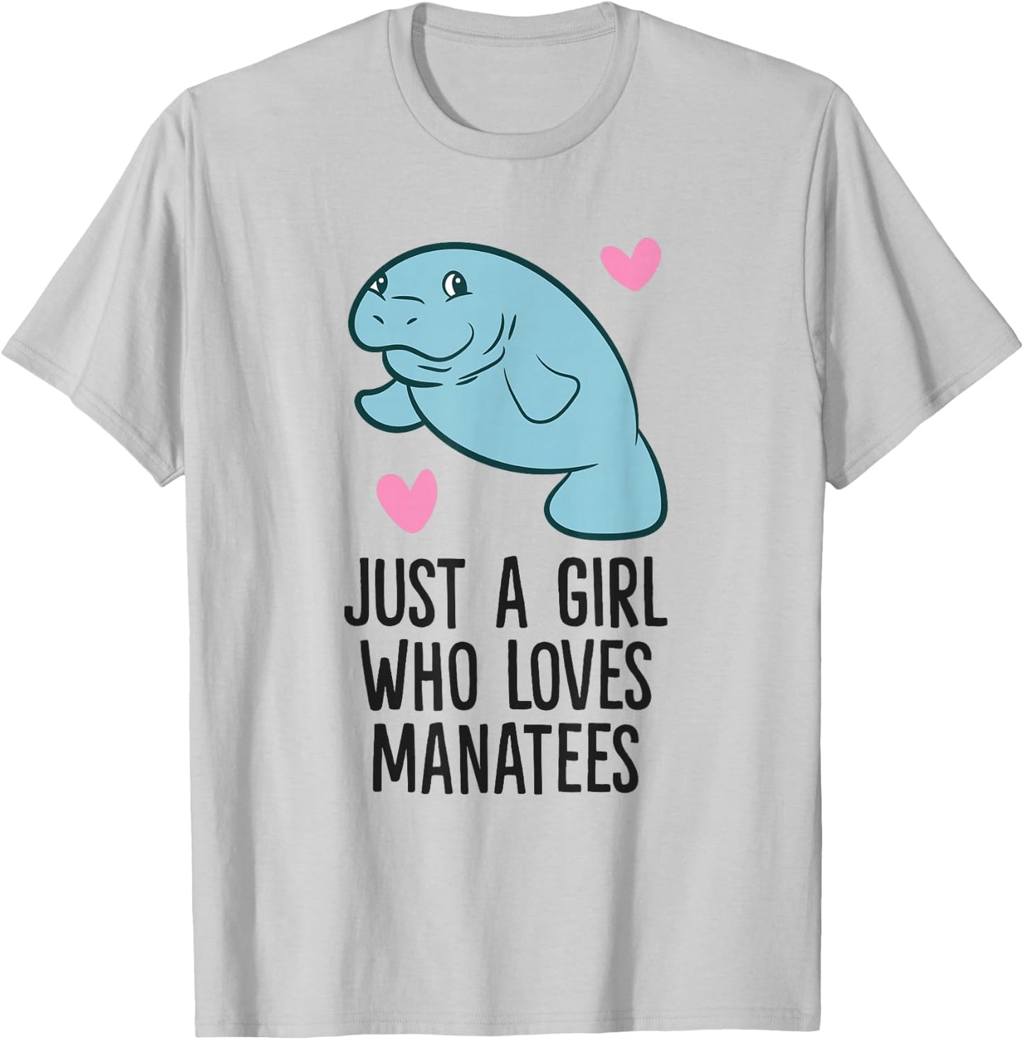 Just a Girl Who Loves Manatees T-Shirt - T-Shirt | Ash