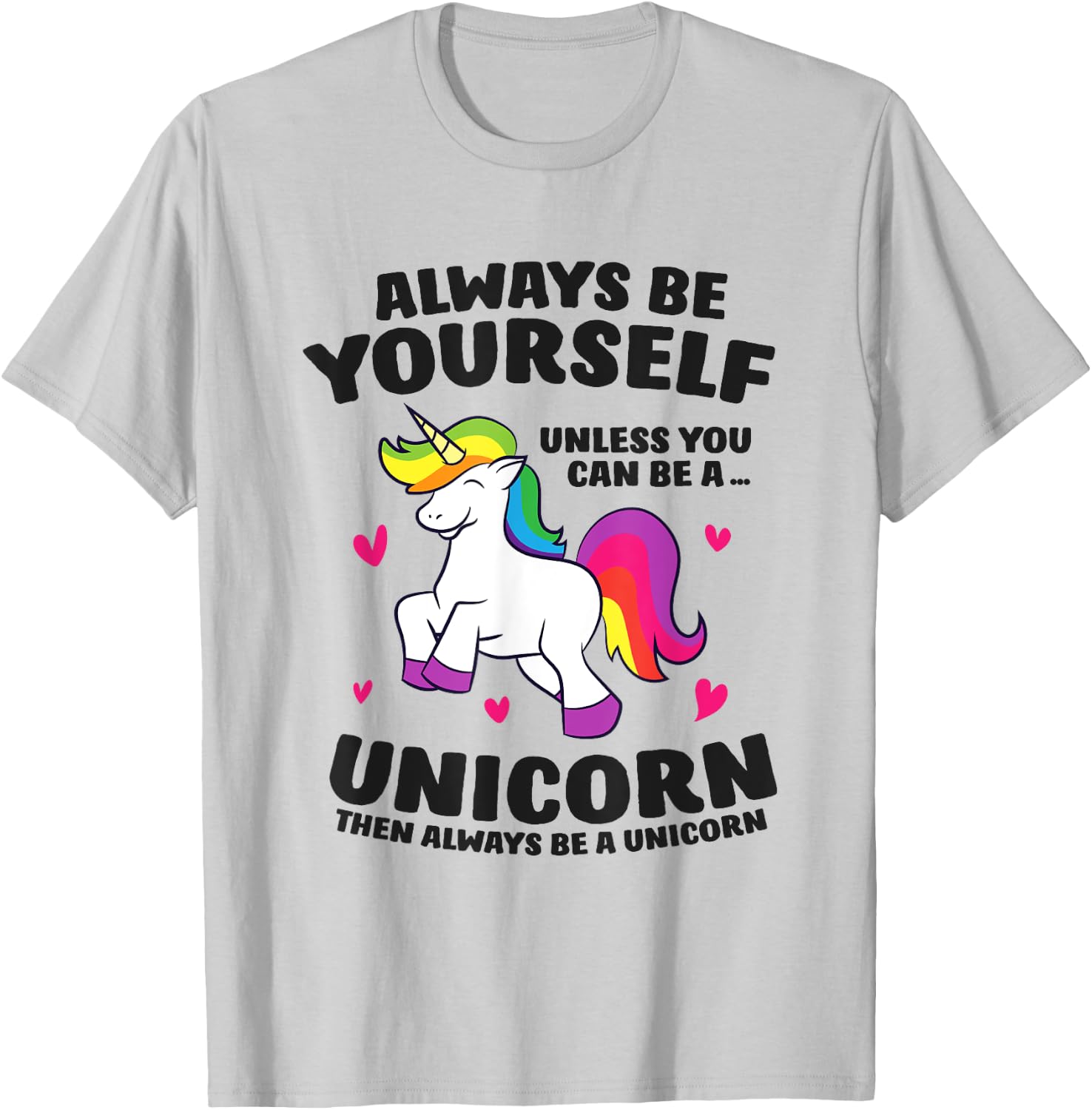 Funny Unicorn Always Be Yourself Unless You Can Be A Unicorn T-Shirt - T-Shirt | Ash