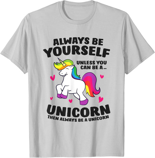 Funny Unicorn Always Be Yourself Unless You Can Be A Unicorn T-Shirt - T-Shirt | Ash