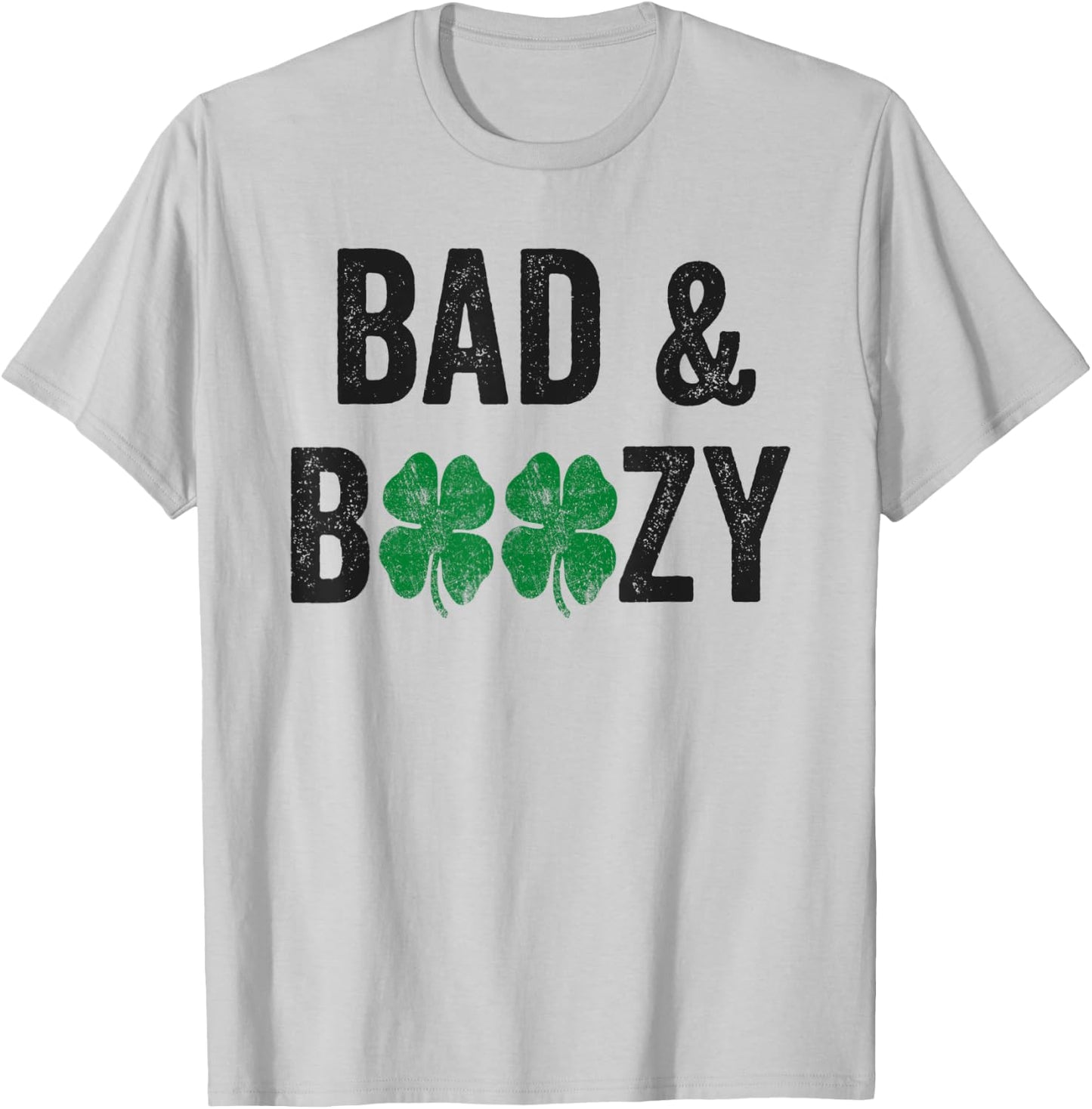 St Patricks Day Bad And Boozy Shirt Beer Drinking Men Women T-Shirt - T-Shirt | Ash