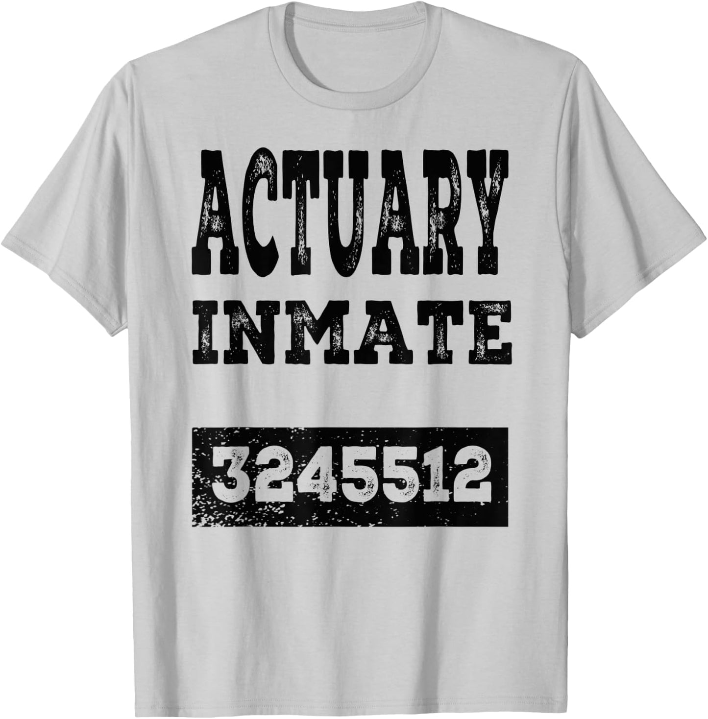 Actuary Inmate Funny Halloween Prisoner Jail Costume Gift T-Shirt - T-Shirt | Ash