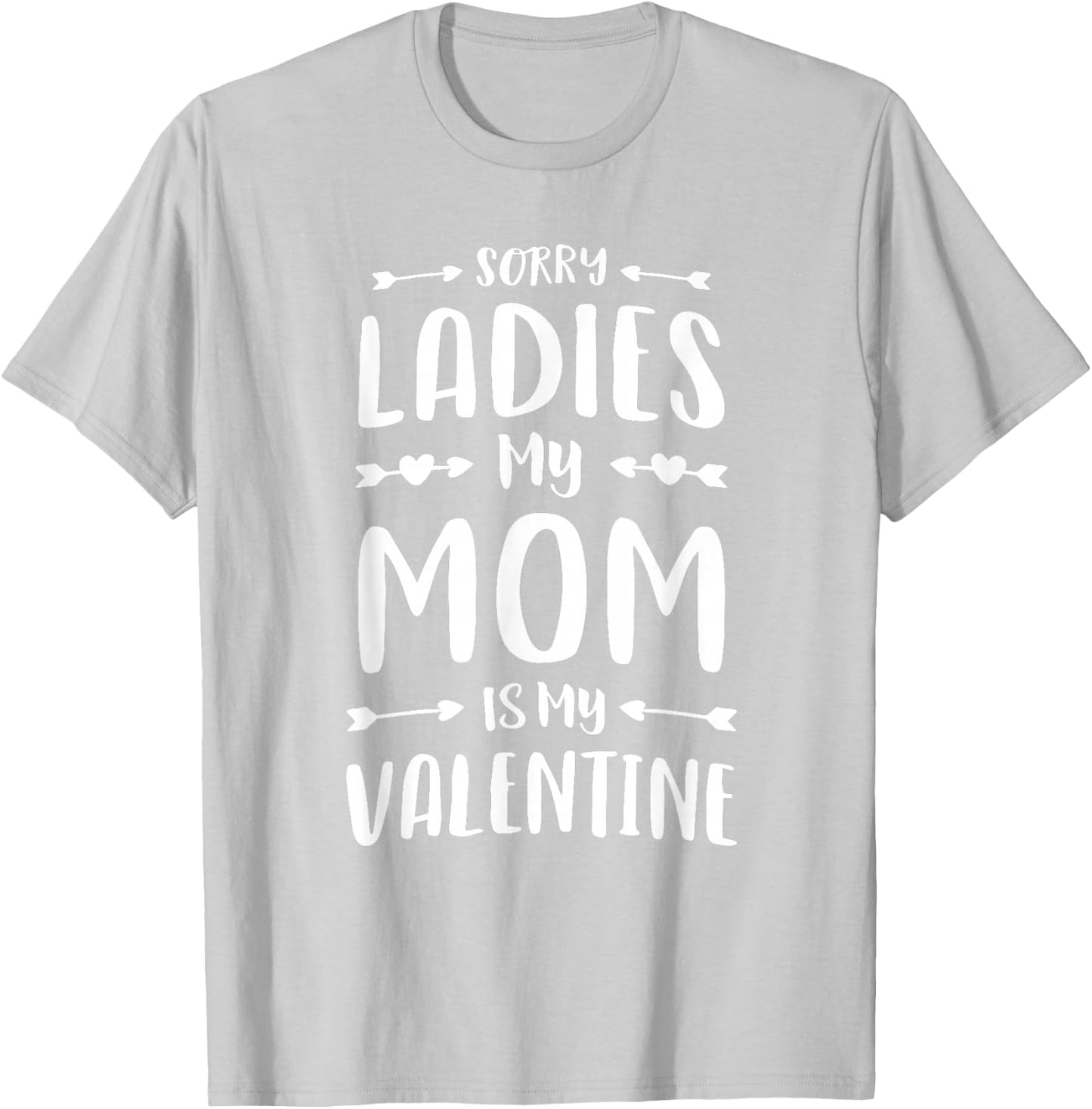 Sorry Ladies My Mom Is My Valentine Cute Boys School T-Shirt - T-Shirt | Ash
