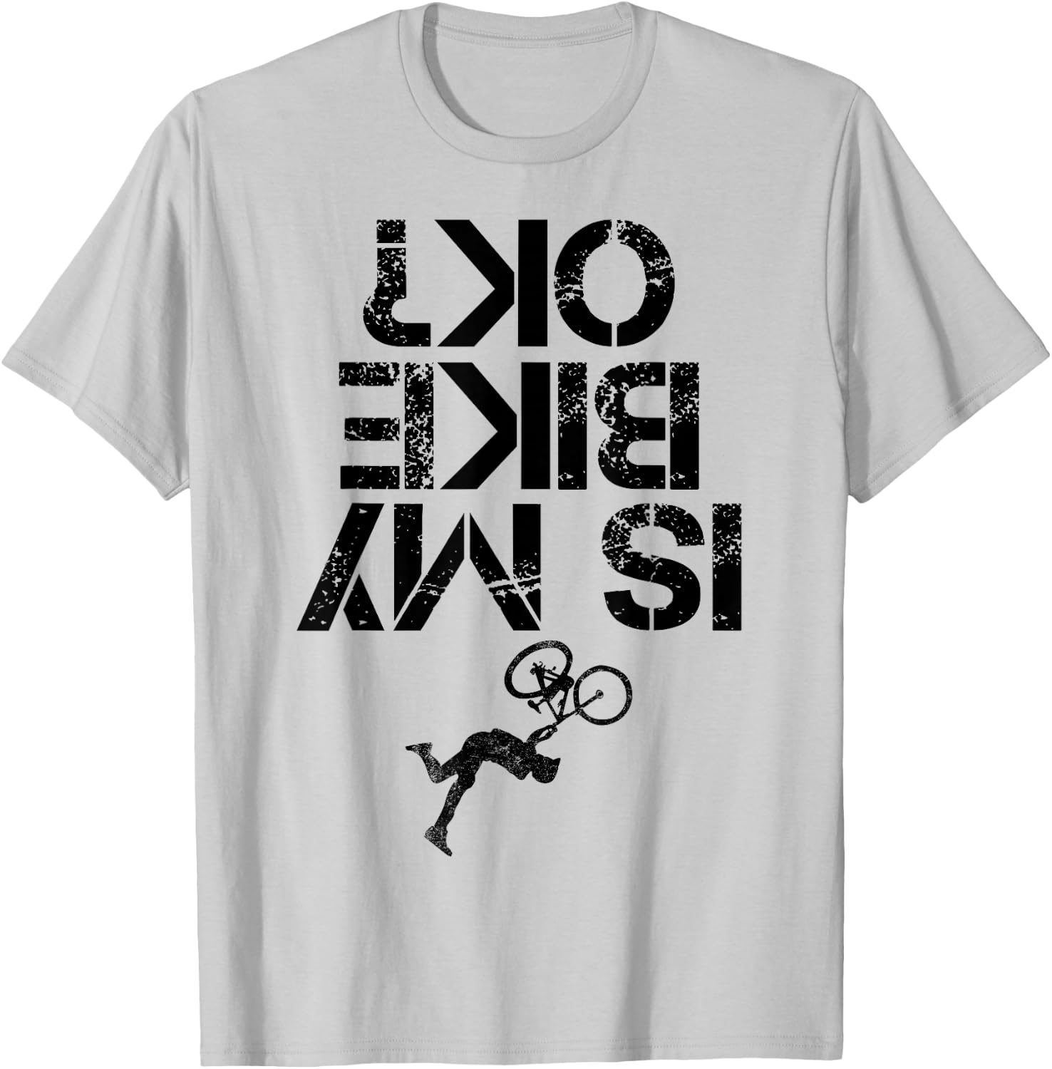 Is My Mountain Bike OK Funny Mountain Biking Biker Cycling T-Shirt - T-Shirt | Ash