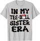 In My Teeball Sister Era Groovy Retro Tballl Sister Teeball T-Shirt - T-Shirt | Ash