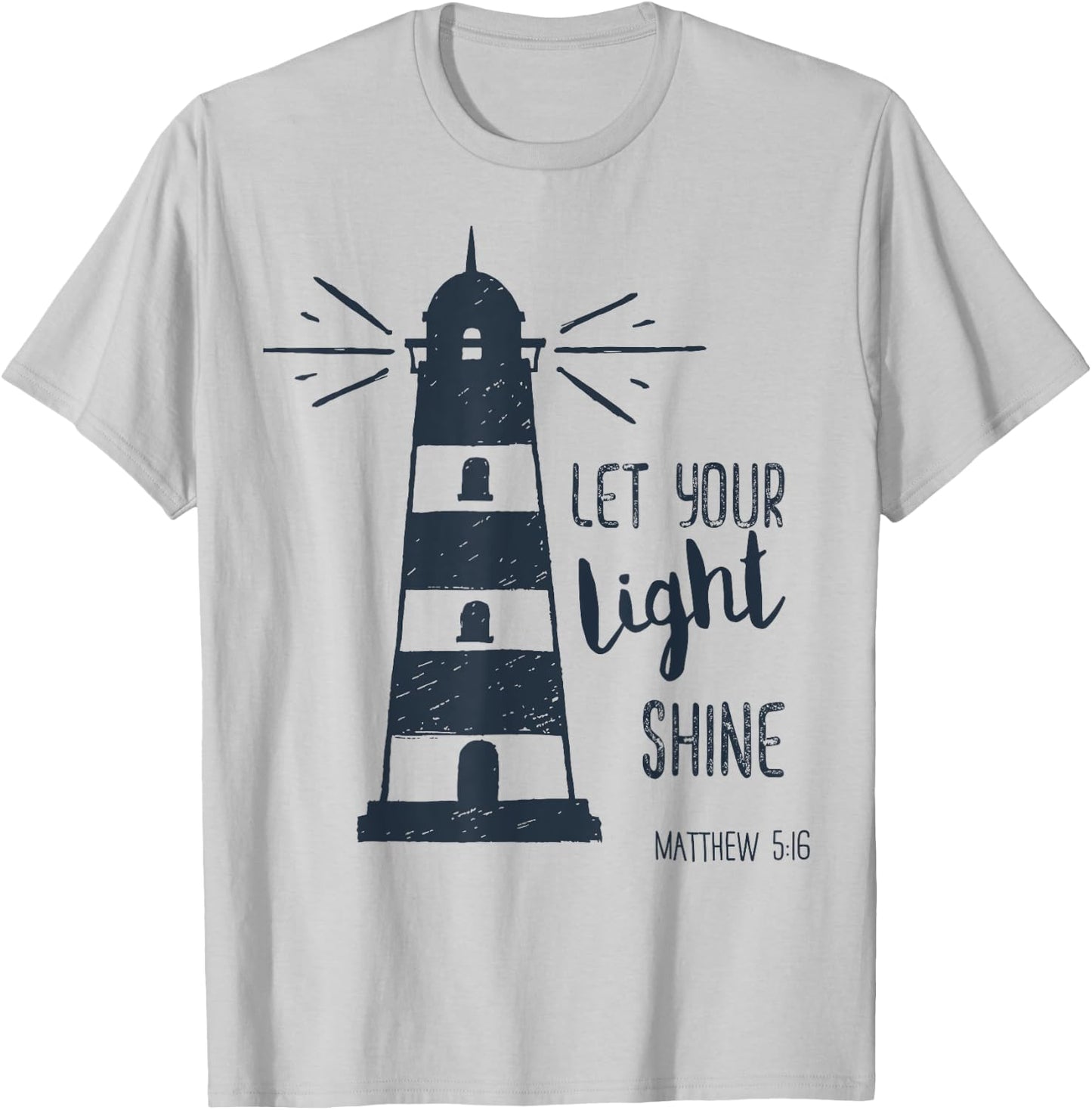 Let Your Light Shine Matthew 5:16 Lighthouse Scripture Verse T-Shirt - T-Shirt | Ash
