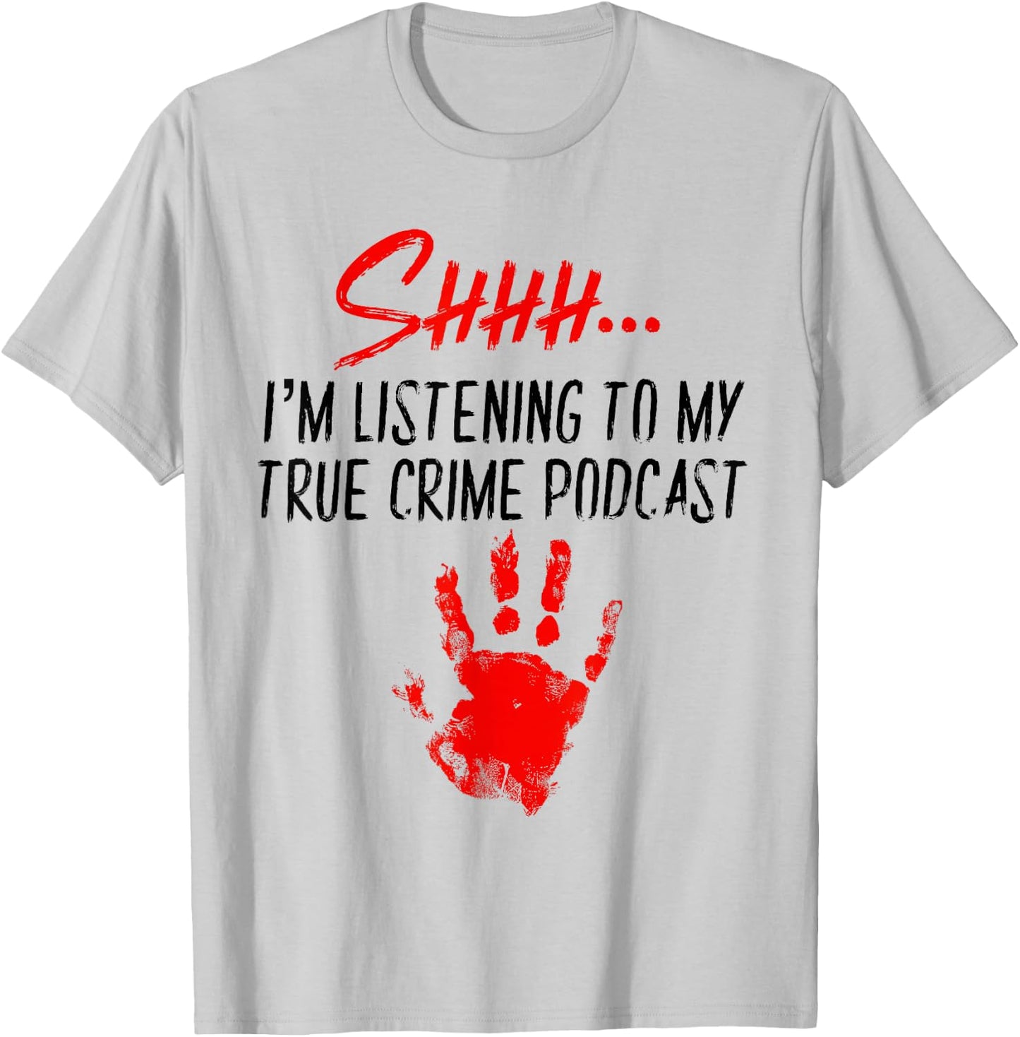 Murder Podcast Gifts True Crime Obsessed Serial Killer Fan T-Shirt - T-Shirt | Ash