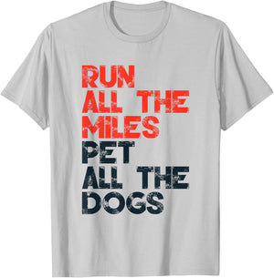 Run All The Miles Pet All The Dogs, Runner Pet Lover T-Shirt - T-Shirt | Ash