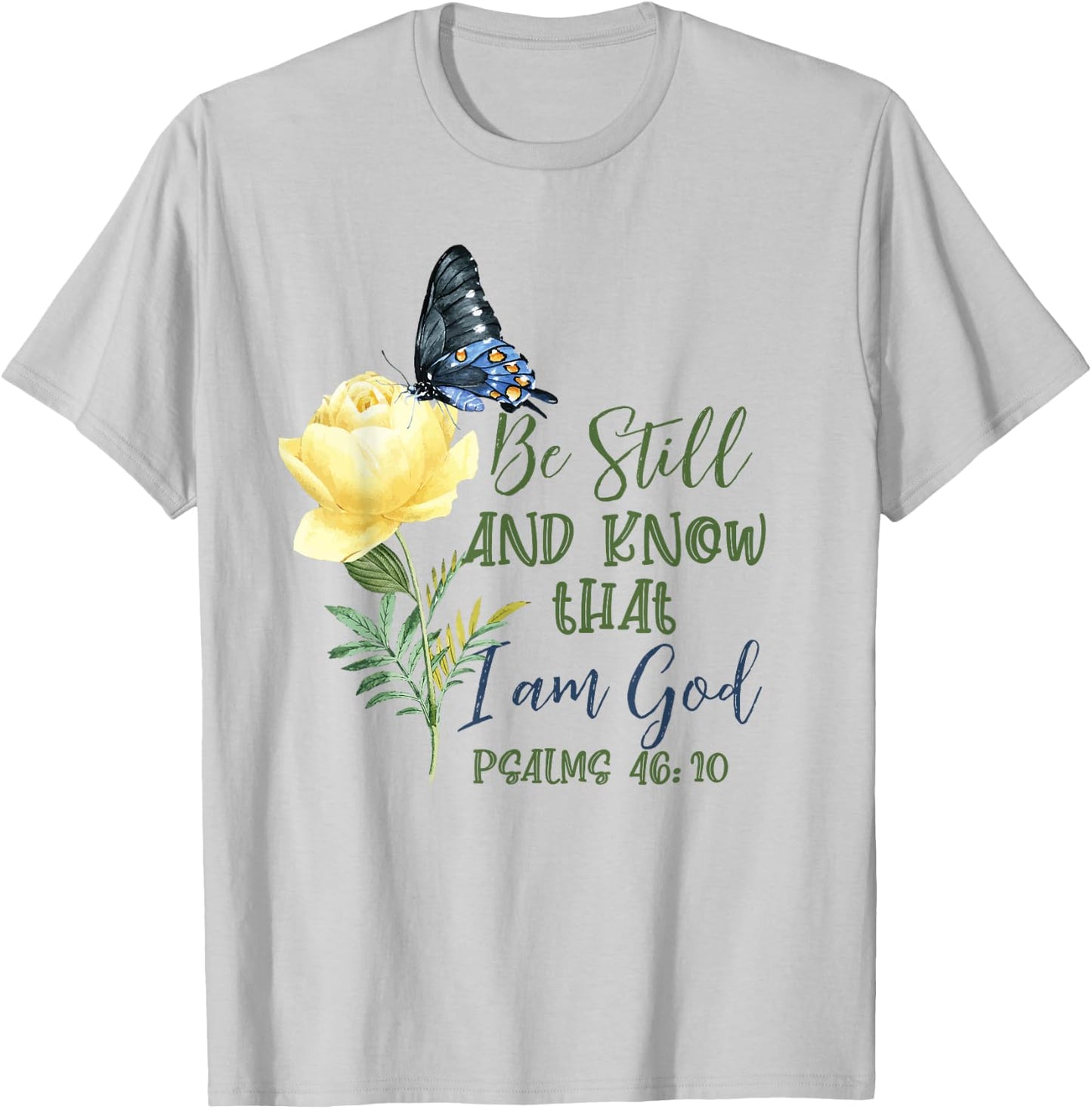 Christian Bible Verse Psalm 46:10 Flower Butterfly T-Shirt - T-Shirt | Ash