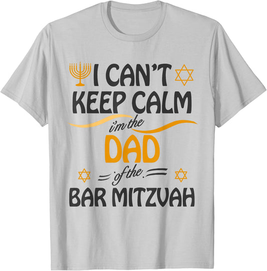 I Can't Keep Calm I'm The Dad of the Bar Mitzvah T-Shirt - T-Shirt | Ash