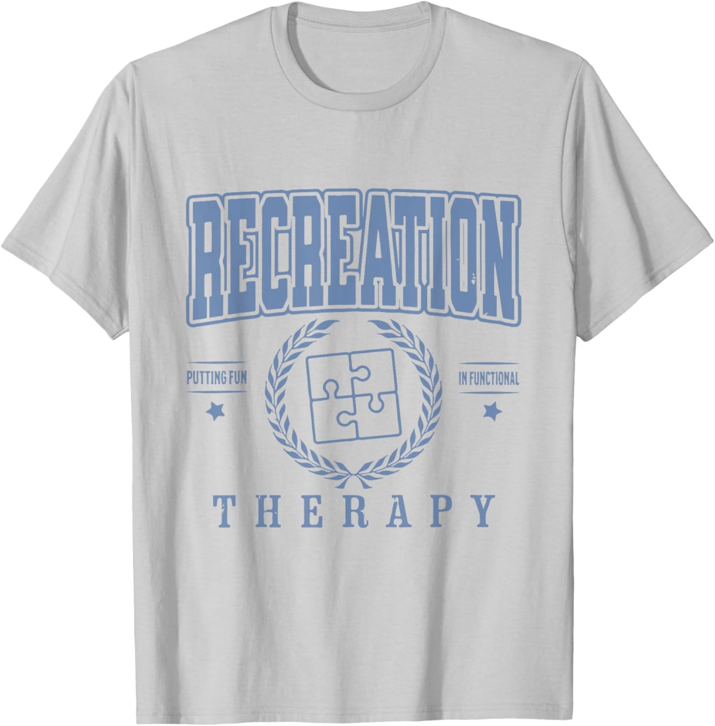 Funny Recreation Therapy Putting Fun In Functional Women Men T-Shirt - T-Shirt | Ash