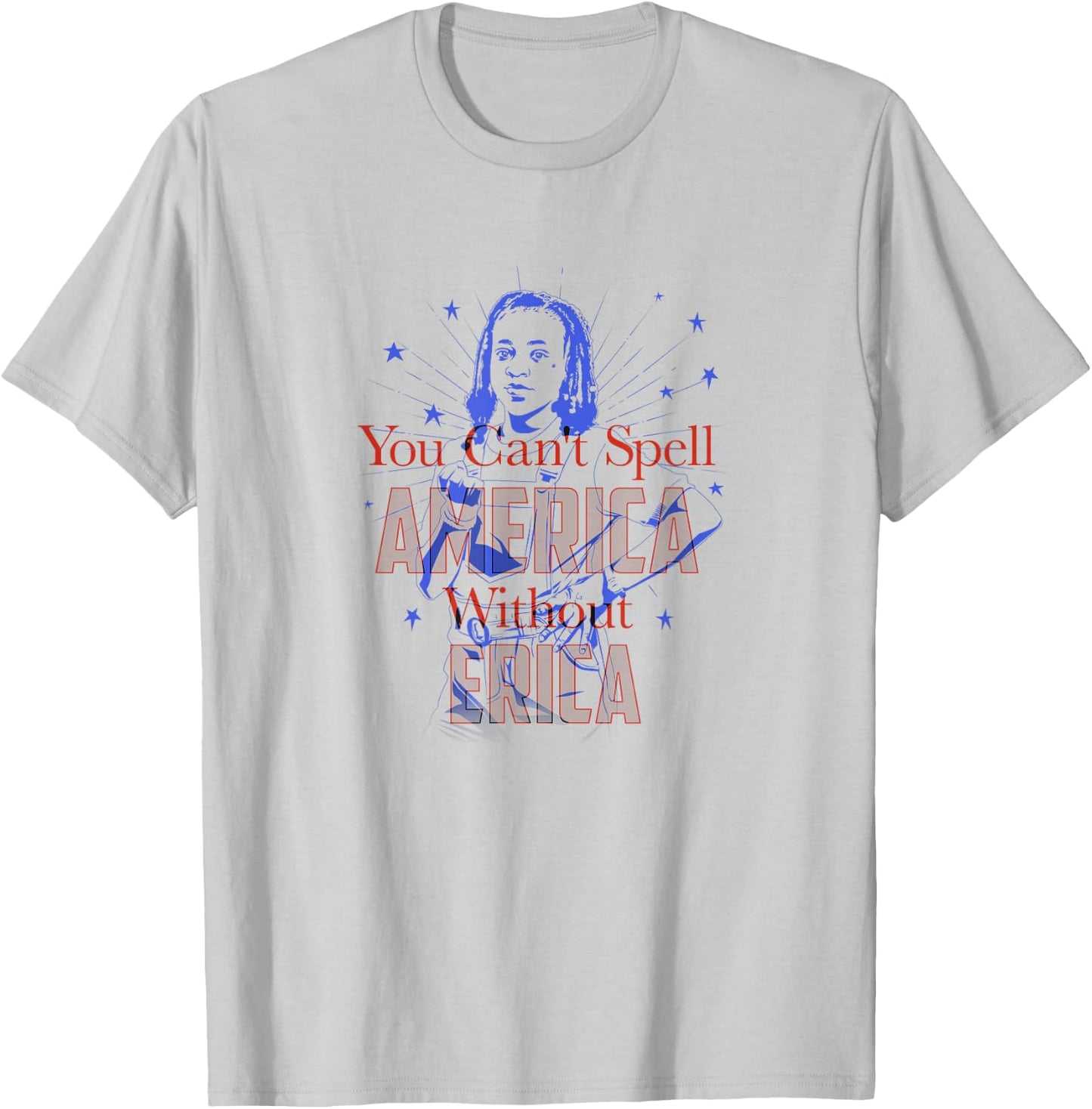 Stranger Things Erica You Can't Spell America Without Erica T-Shirt - T-Shirt | Ash