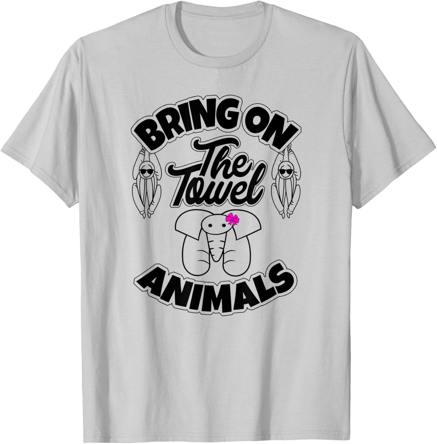 Towel Animal , Cruise Must Have, Trendy, Bold, & Fun T-Shirt - T-Shirt | Ash