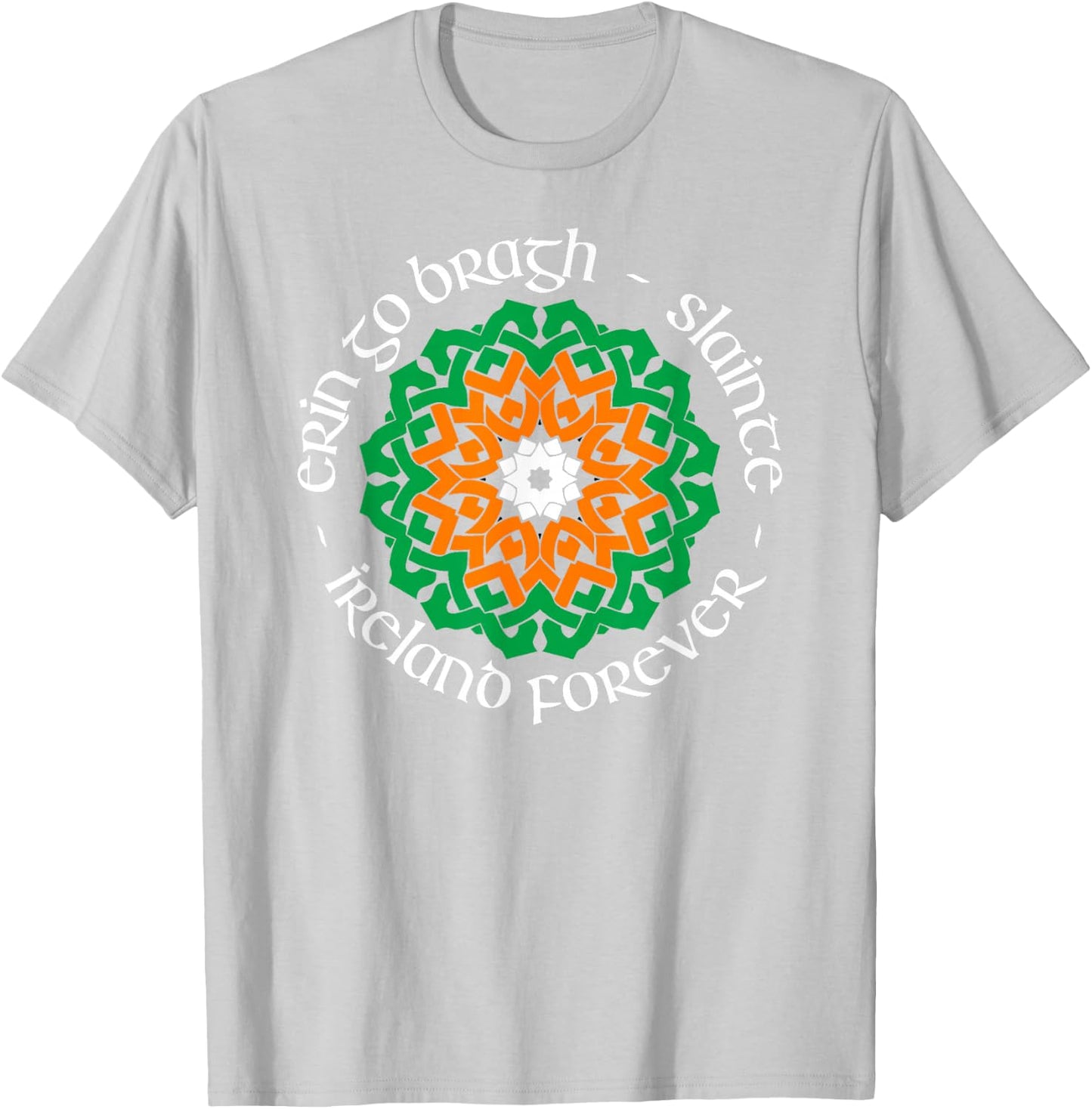 Ireland Forever - Erin Go Bragh - Slainte T-Shirt - T-Shirt | Ash