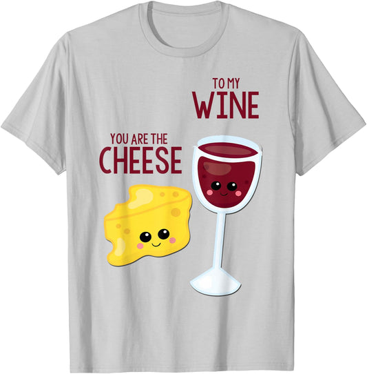 You Are The Cheese To My Wine Best Friend Valentine's Day T-Shirt - T-Shirt | Ash