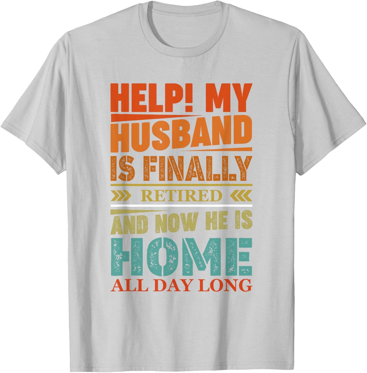 Funny Retired Husband Retirement Quote For A Wife T-Shirt - T-Shirt | Ash