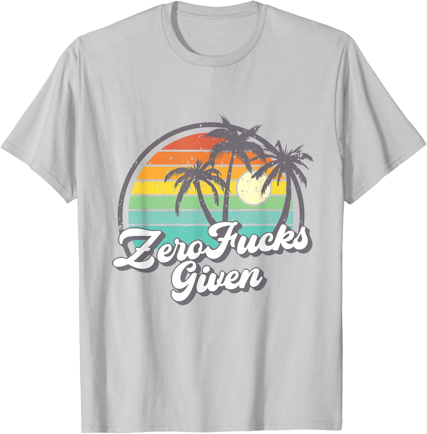 Zero Fucks Given Retro Sunset Palm Trees Funny T-Shirt - T-Shirt | Ash