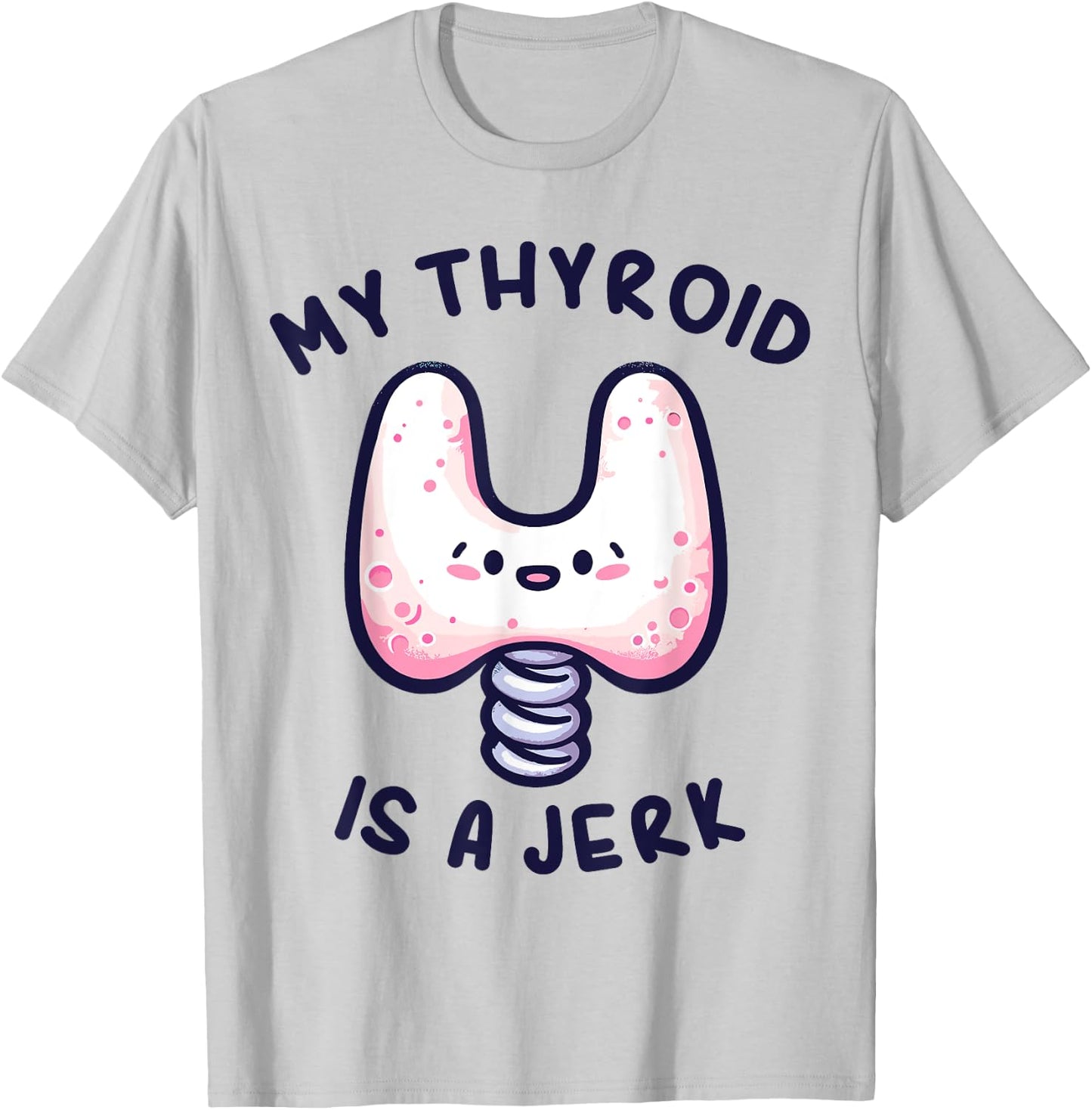 My Thyroid is a Jerk Disease Funny Surgery Recovery Cancer T-Shirt - T-Shirt | Ash