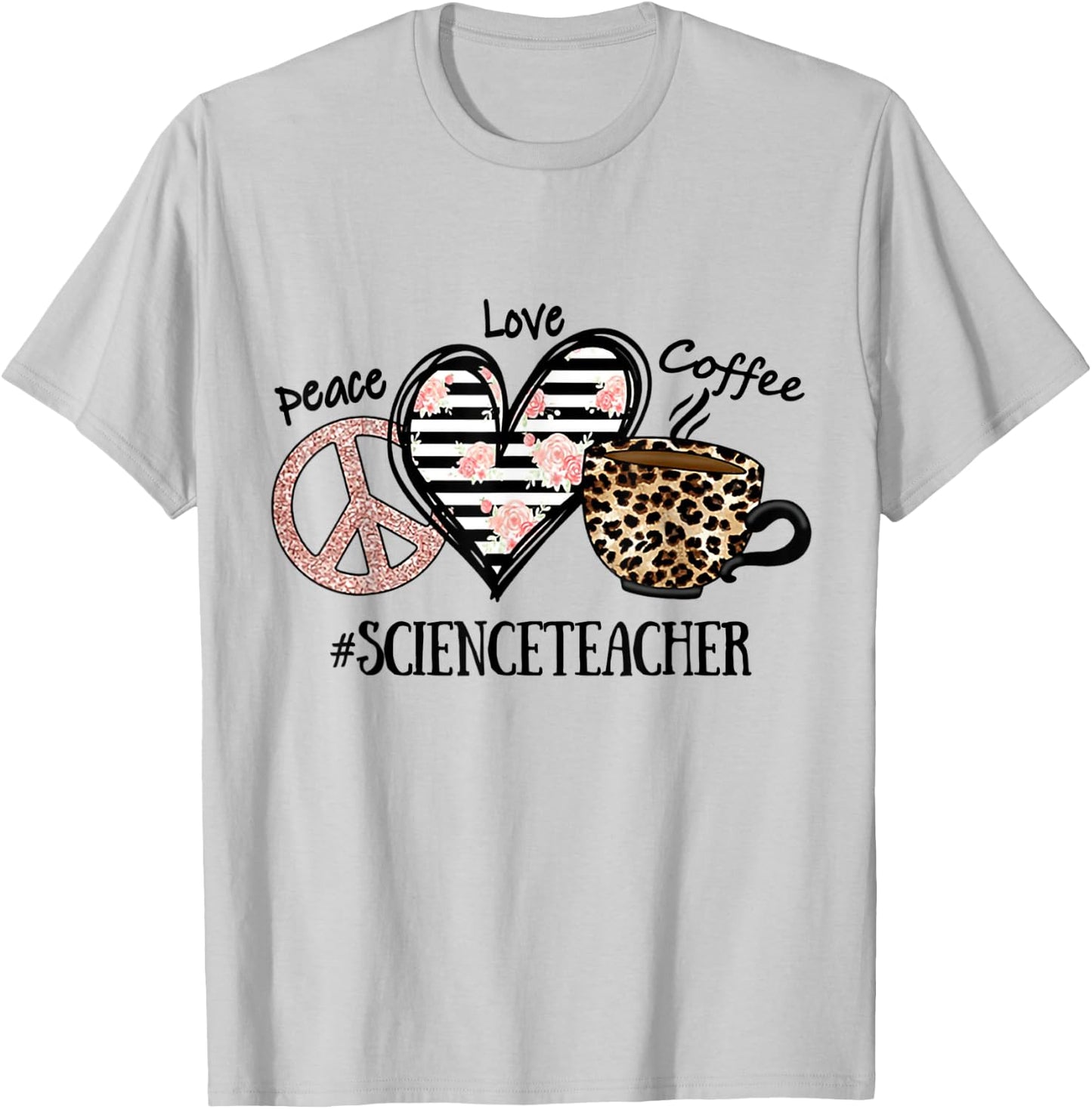 Peace Love Coffee Science Teacher T-Shirt - T-Shirt | Ash