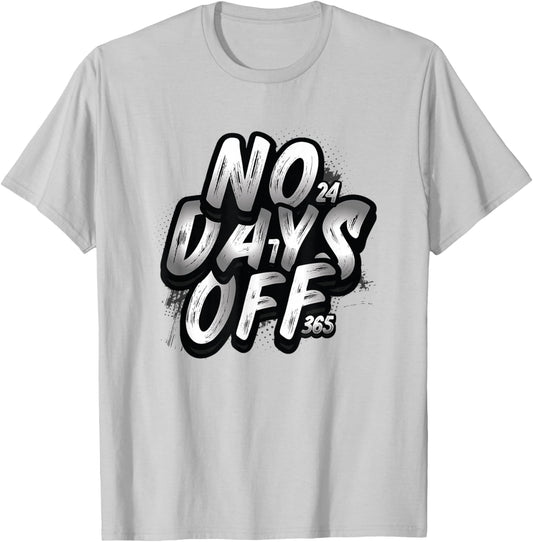 No Days Off Gym Motivation Fitness Workout T-Shirt - T-Shirt | Ash