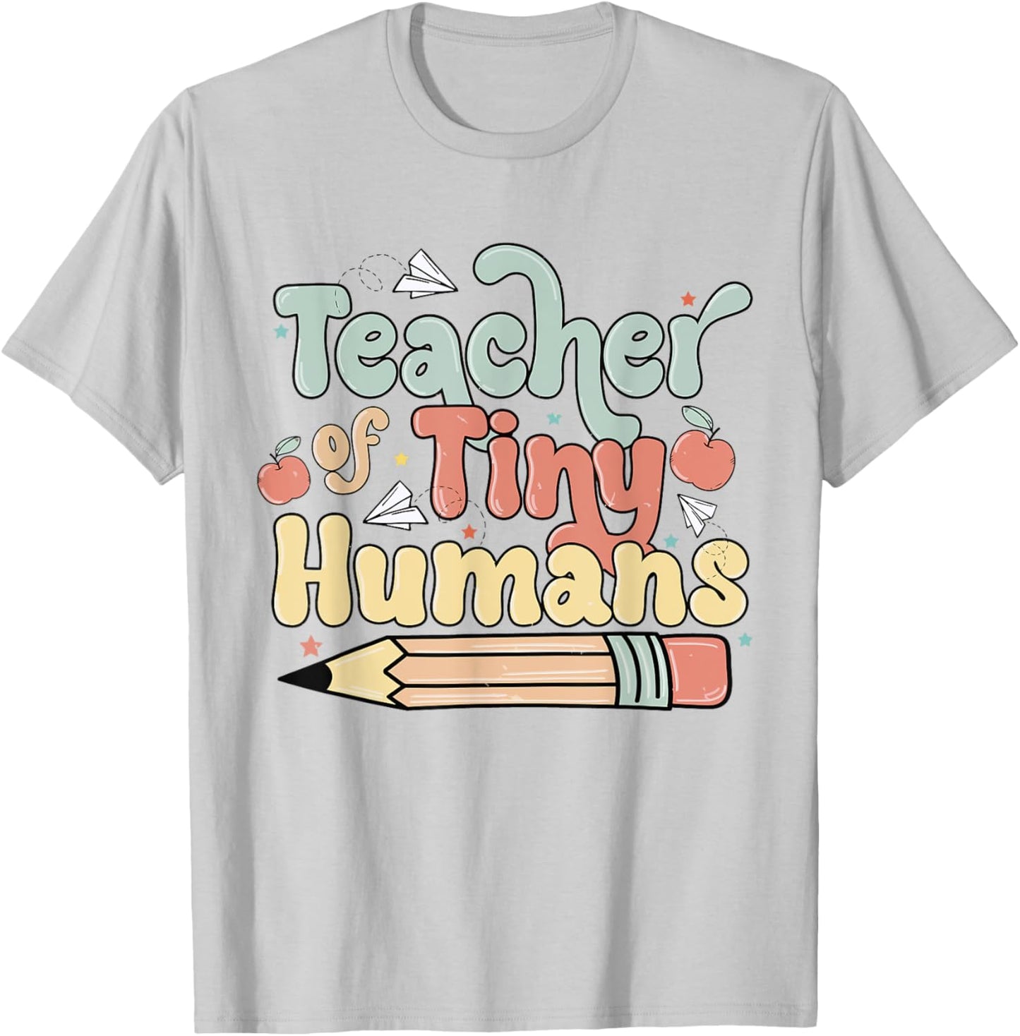 Teacher of Tiny Humans Kindergarten Preschool Teacher School T-Shirt - T-Shirt | Ash