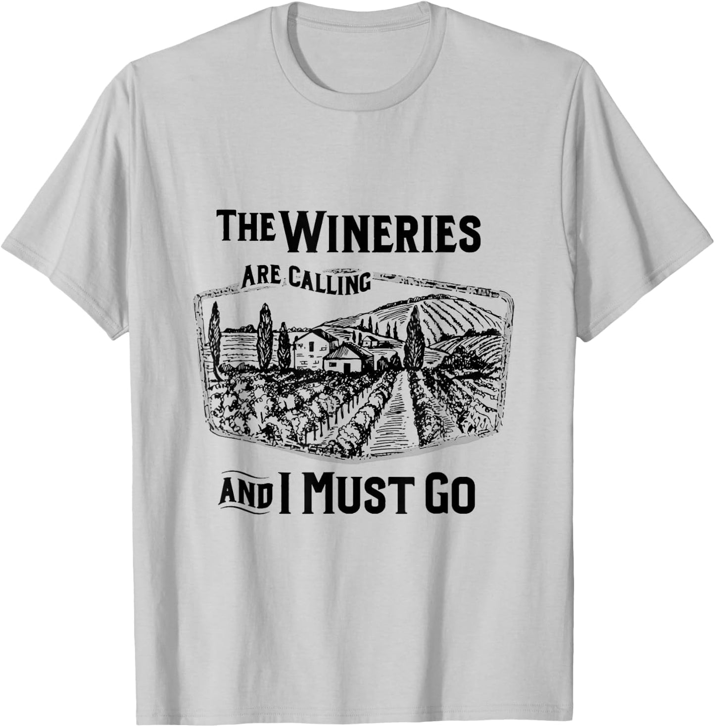 The Wineries Are Calling And I Must Go Wine Lover Country T-Shirt - T-Shirt | Ash