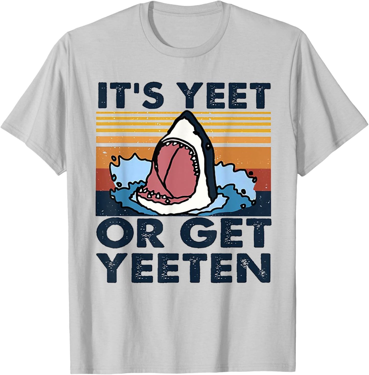 It's Yeet Or Get Yeeten Shark Vintage T-Shirt - T-Shirt | Ash