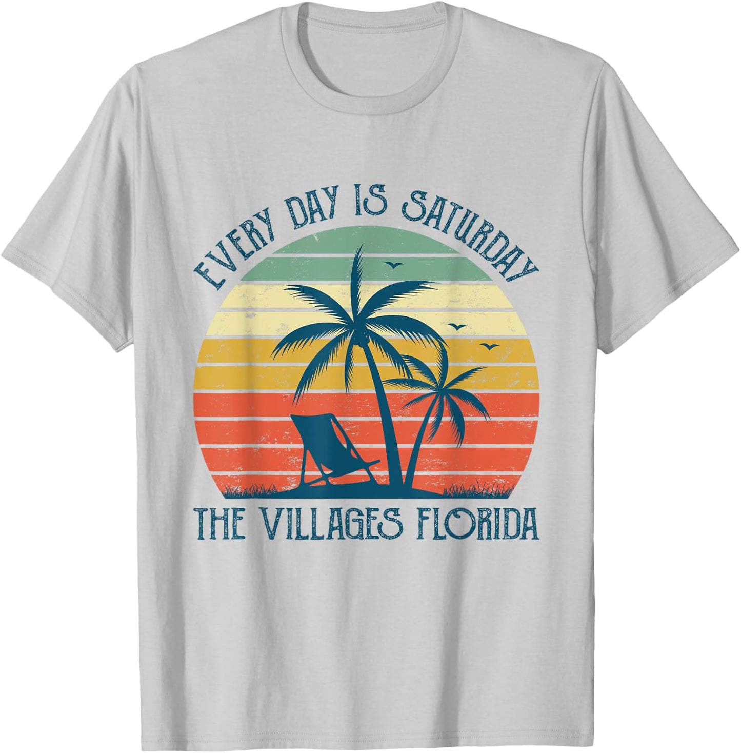 Every Day Is Saturday The Villages Florida T-Shirt - T-Shirt | Ash