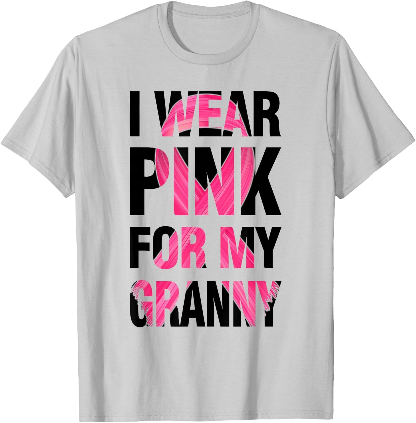 I Wear Pink For My Granny - Support Breast Cancer Awareness T-Shirt - T-Shirt | Ash