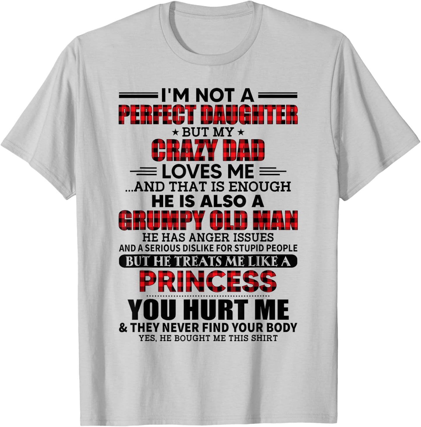 I'm not a perfect daughter but my crazy dad loves me T-Shirt - T-Shirt | Ash