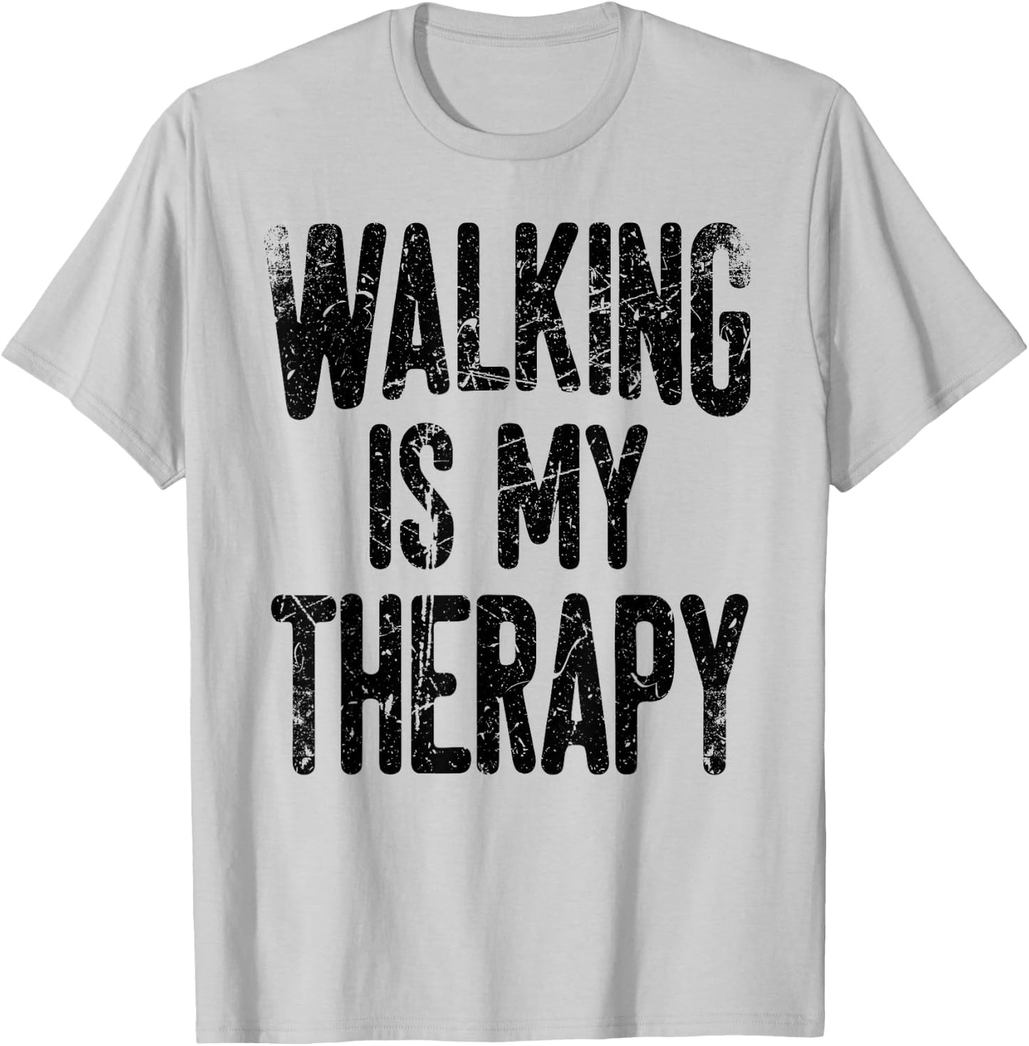 Walking is my therapy T-Shirt - T-Shirt | Ash