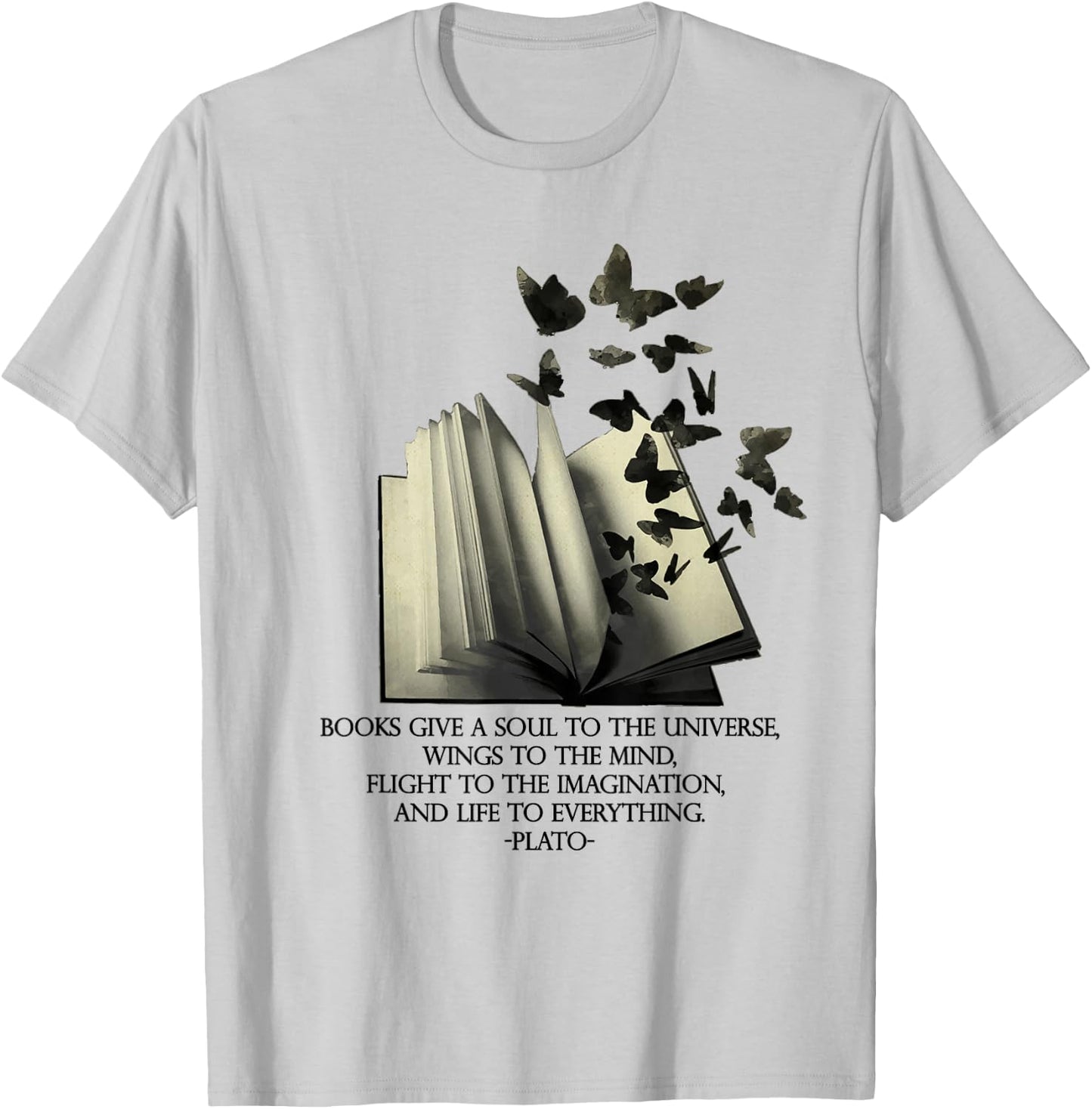 PLATO books give a soul to the universe quote, inspiring art T-Shirt - T-Shirt | Ash