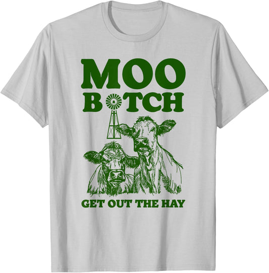 Moo Bitch Get Out The Hay Funny Cow Pun Rap Hip Hop T-Shirt - T-Shirt | Ash
