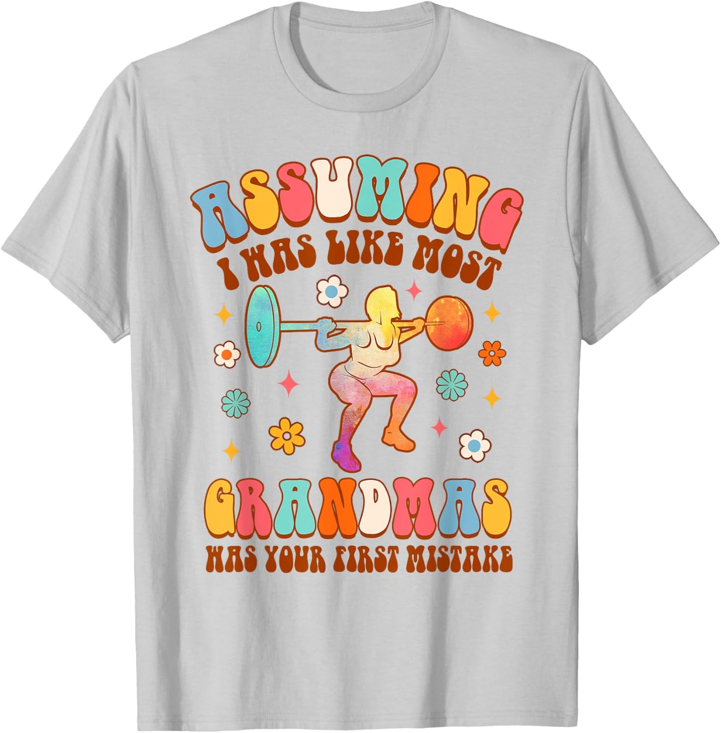 Workout Fitness Grandma Assuming I Was Like Most Grandmas T-Shirt - T-Shirt | Ash
