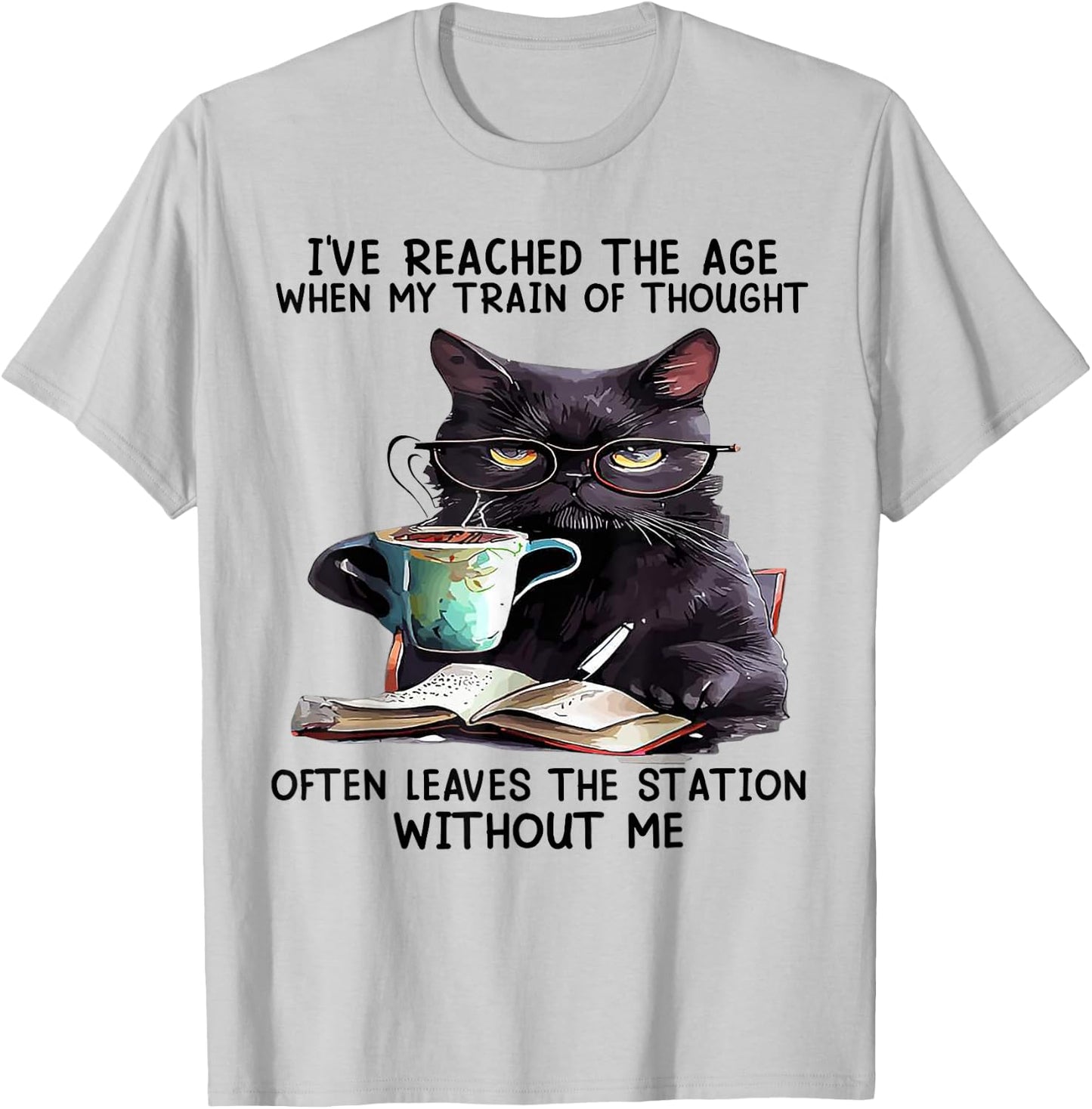 Cat I've Reached The Age When My Train of Thought T-Shirt - T-Shirt | Ash