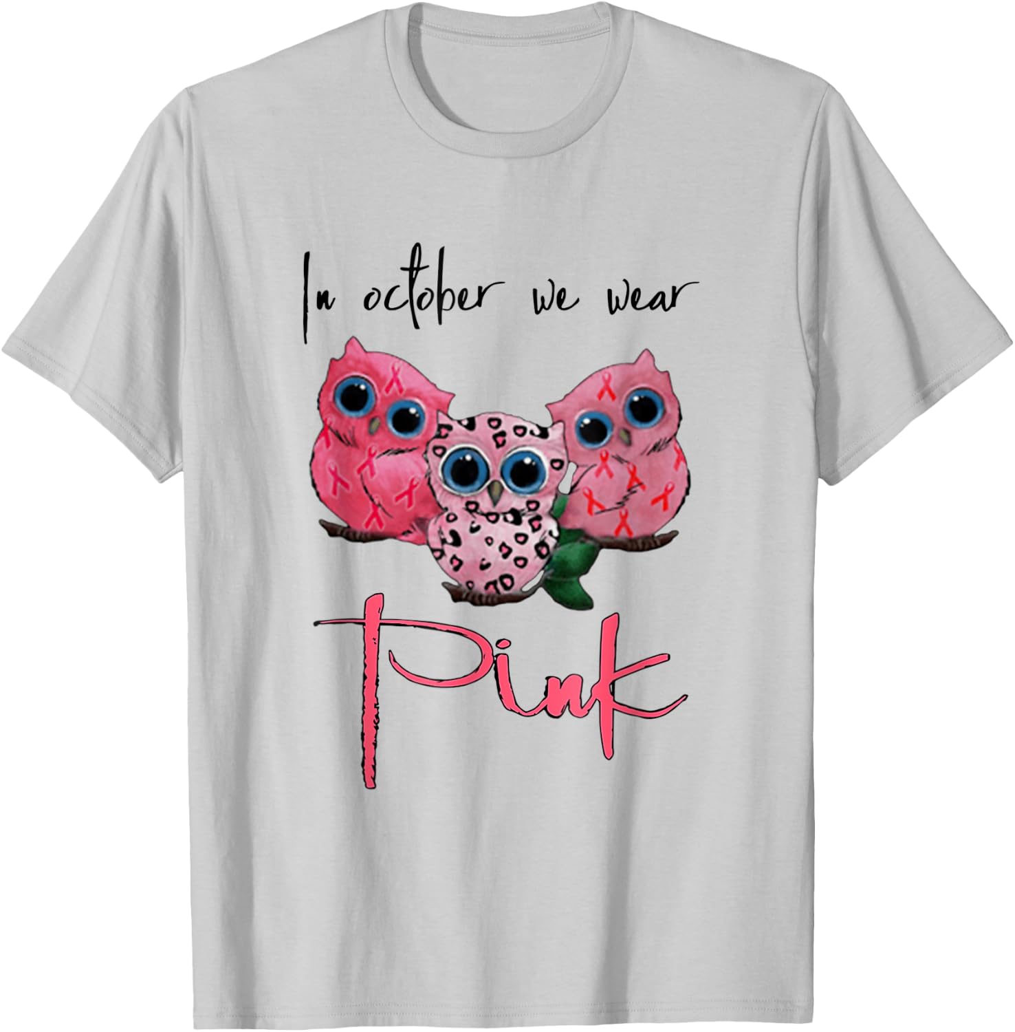 Owl Breast Cancer Awareness In October We Wear Pink Funny T-Shirt - T-Shirt | Ash