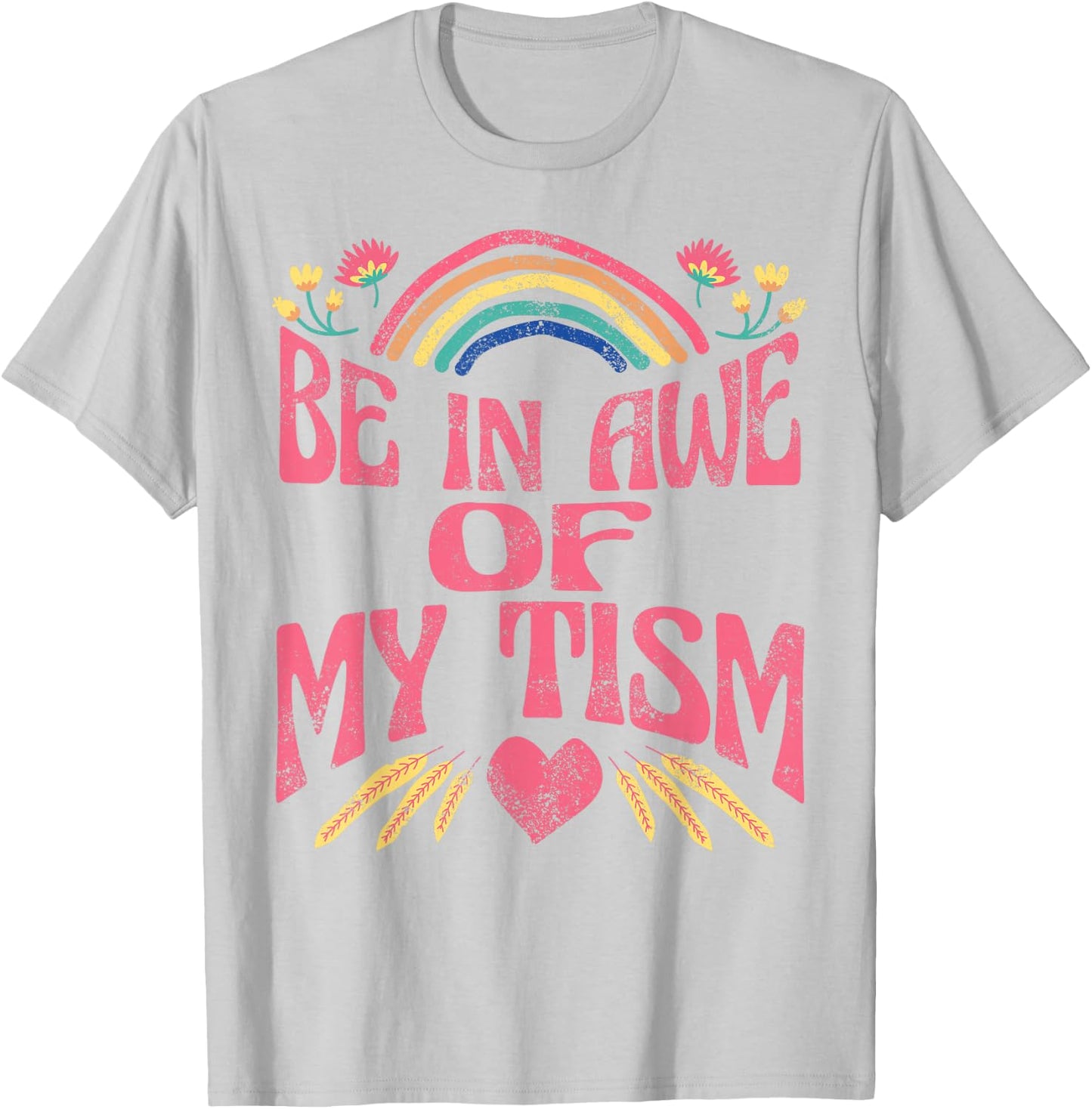 Be in Awe of My Tism T-Shirt - T-Shirt | Ash